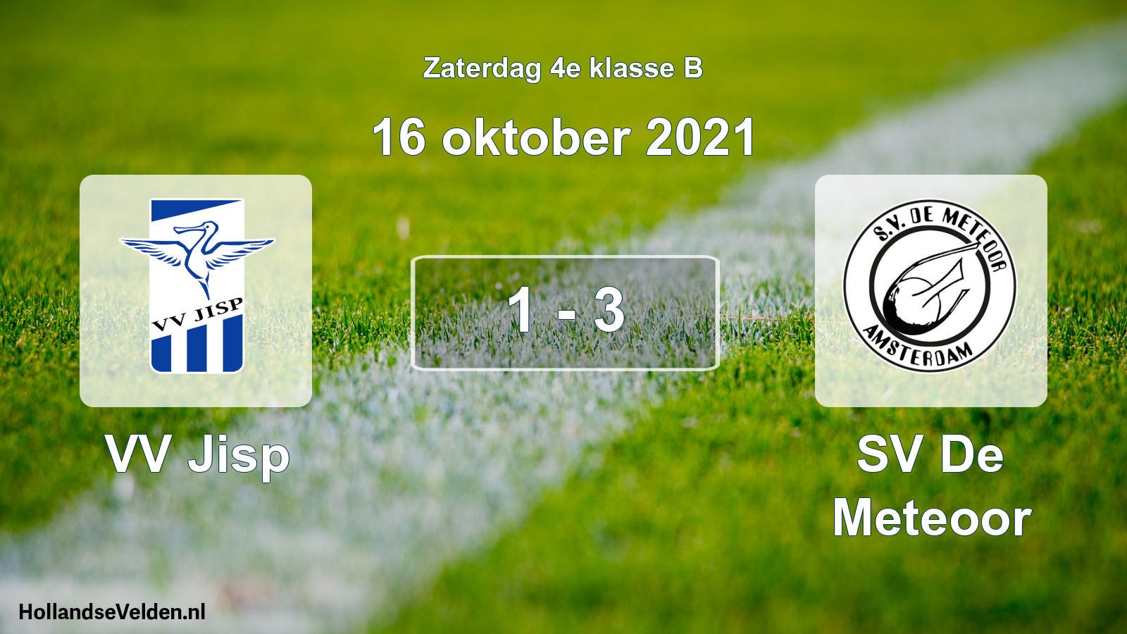 Total number of matches played: VV Jisp - SV De Meteoor 1 - 3 (16 October 2021)