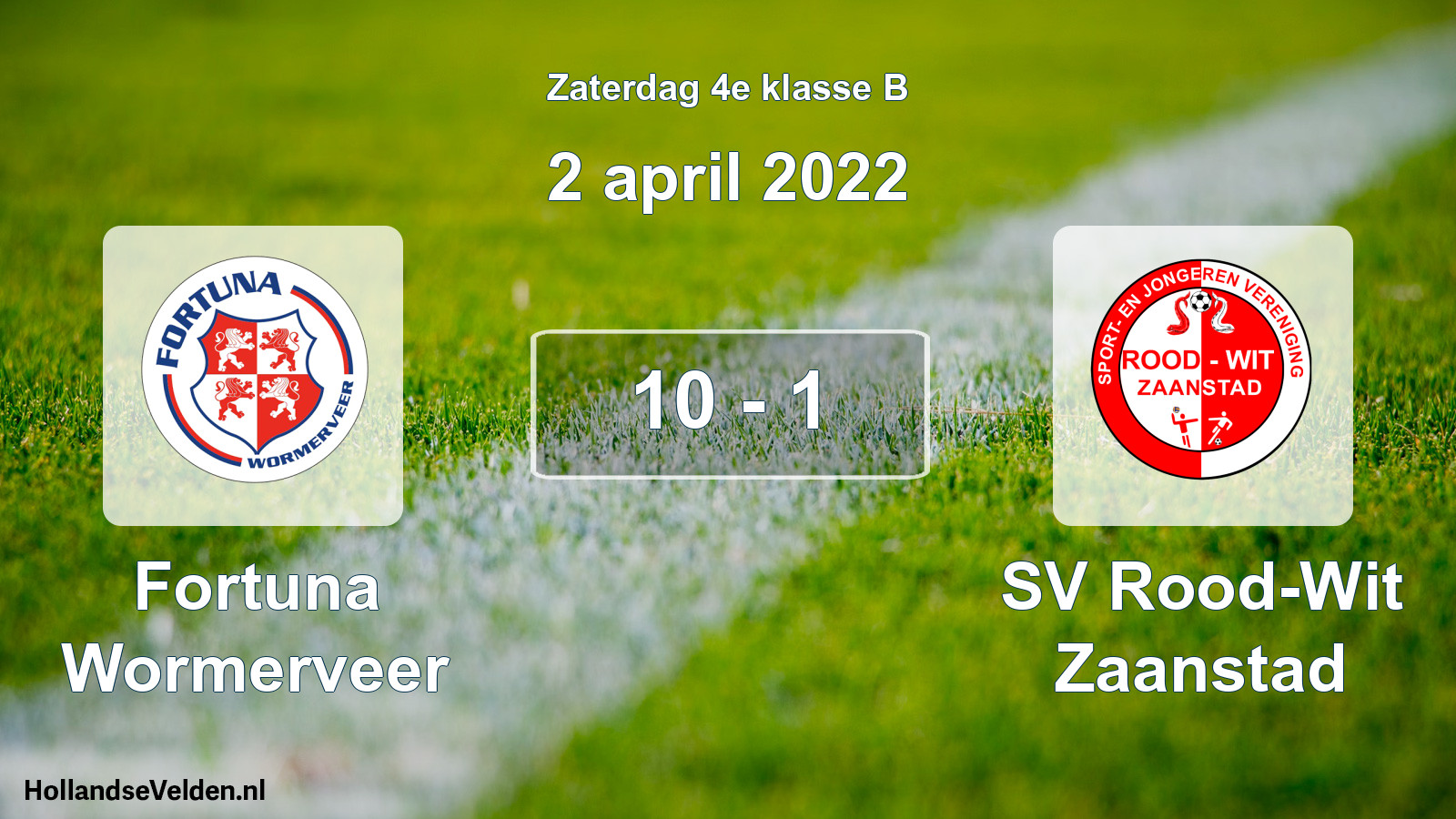 Total number of matches played: Fortuna Wormerveer - SV Rood-Wit Zaanstad 10 - 1 (2 April 2022)