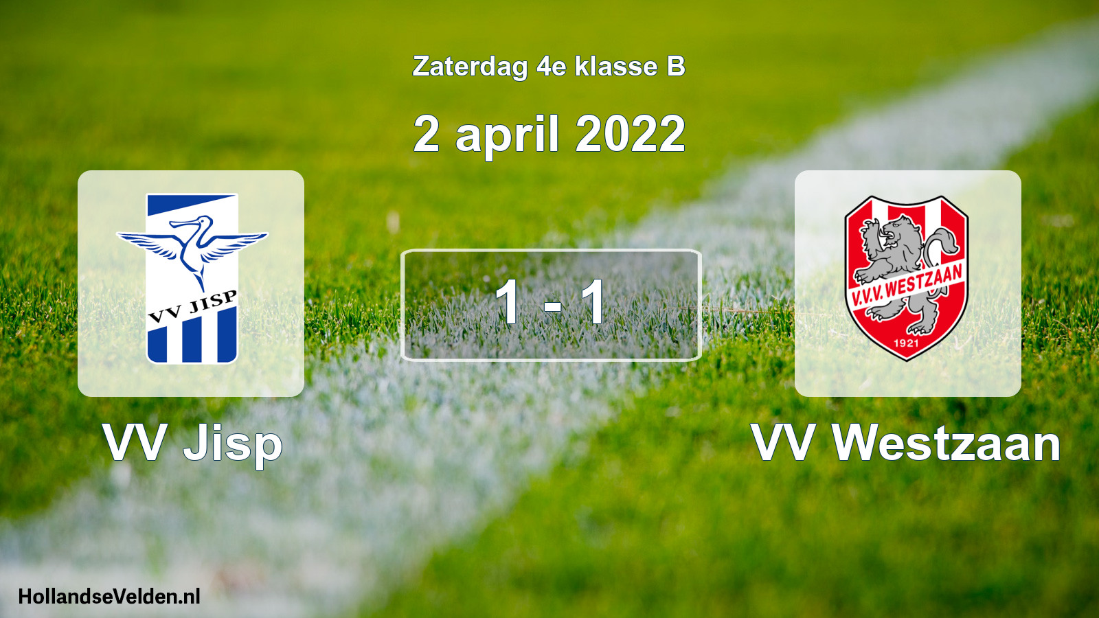 Total number of matches played: VV Jisp - VV Westzaan 1 - 1 (2 April 2022)