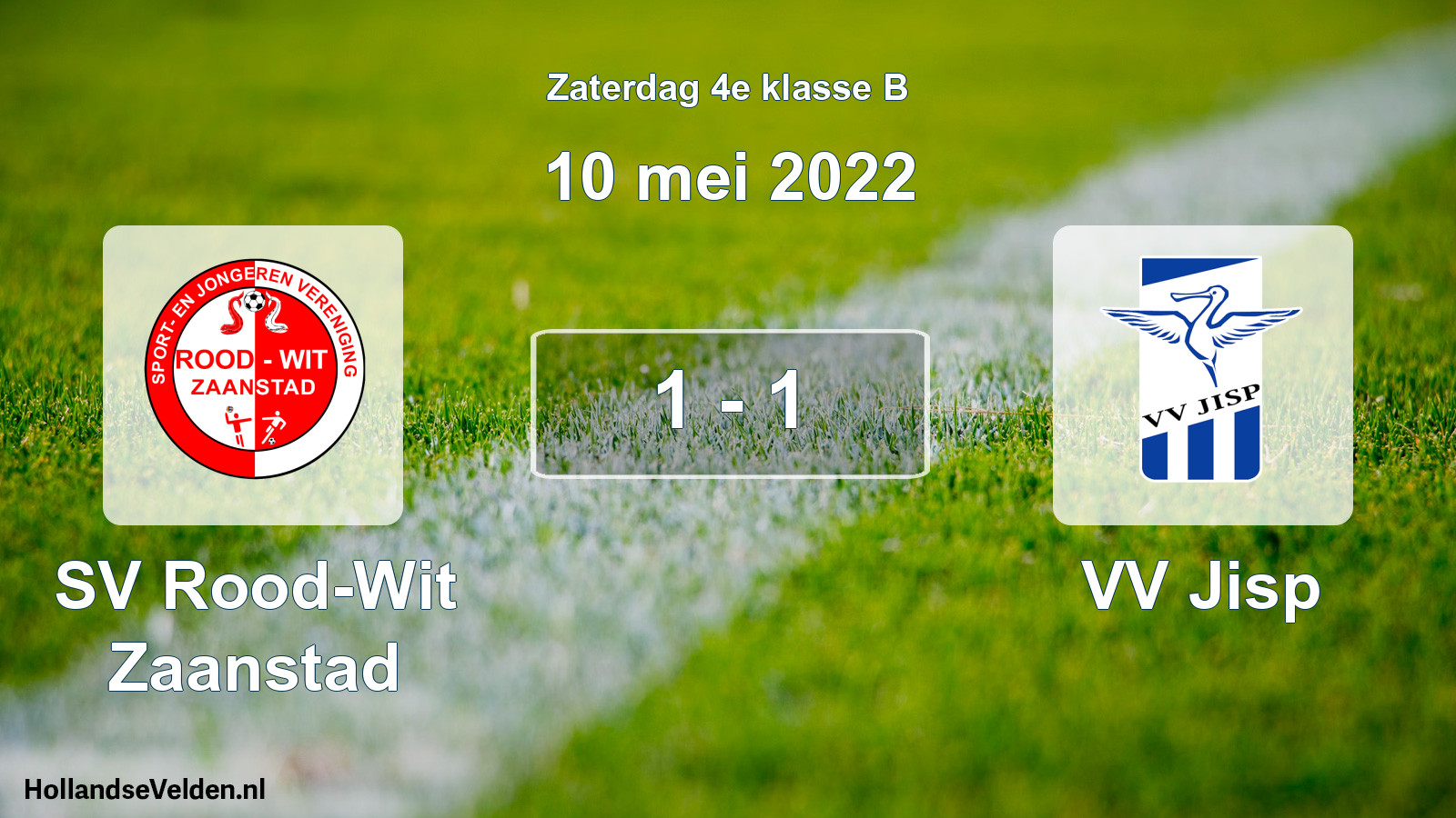 Total number of matches played: SV Rood-Wit Zaanstad - VV Jisp 1 - 1 (10 May 2022)