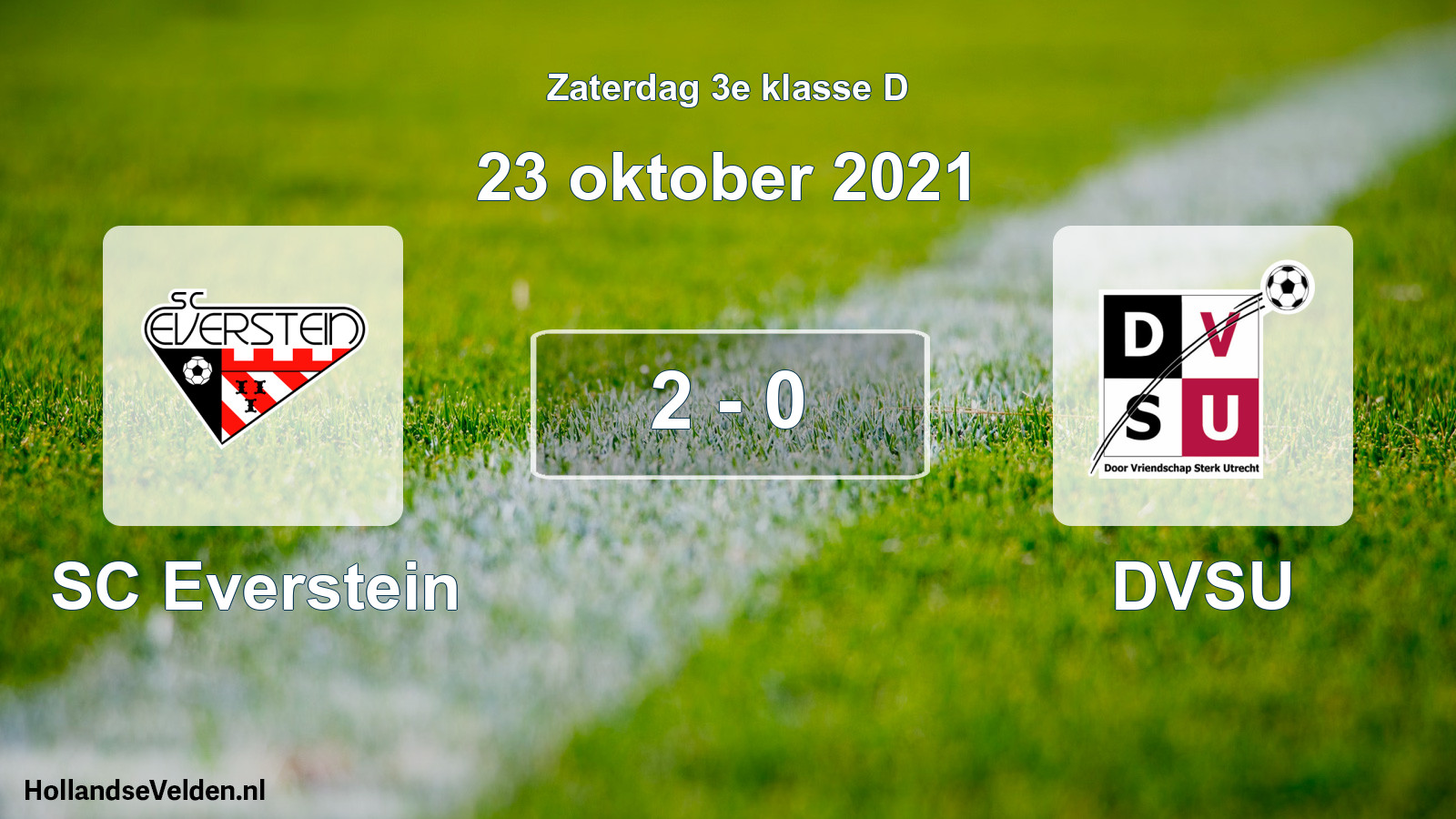 Total number of matches played: SC Everstein - DVSU 2 - 0 (23 October 2021)