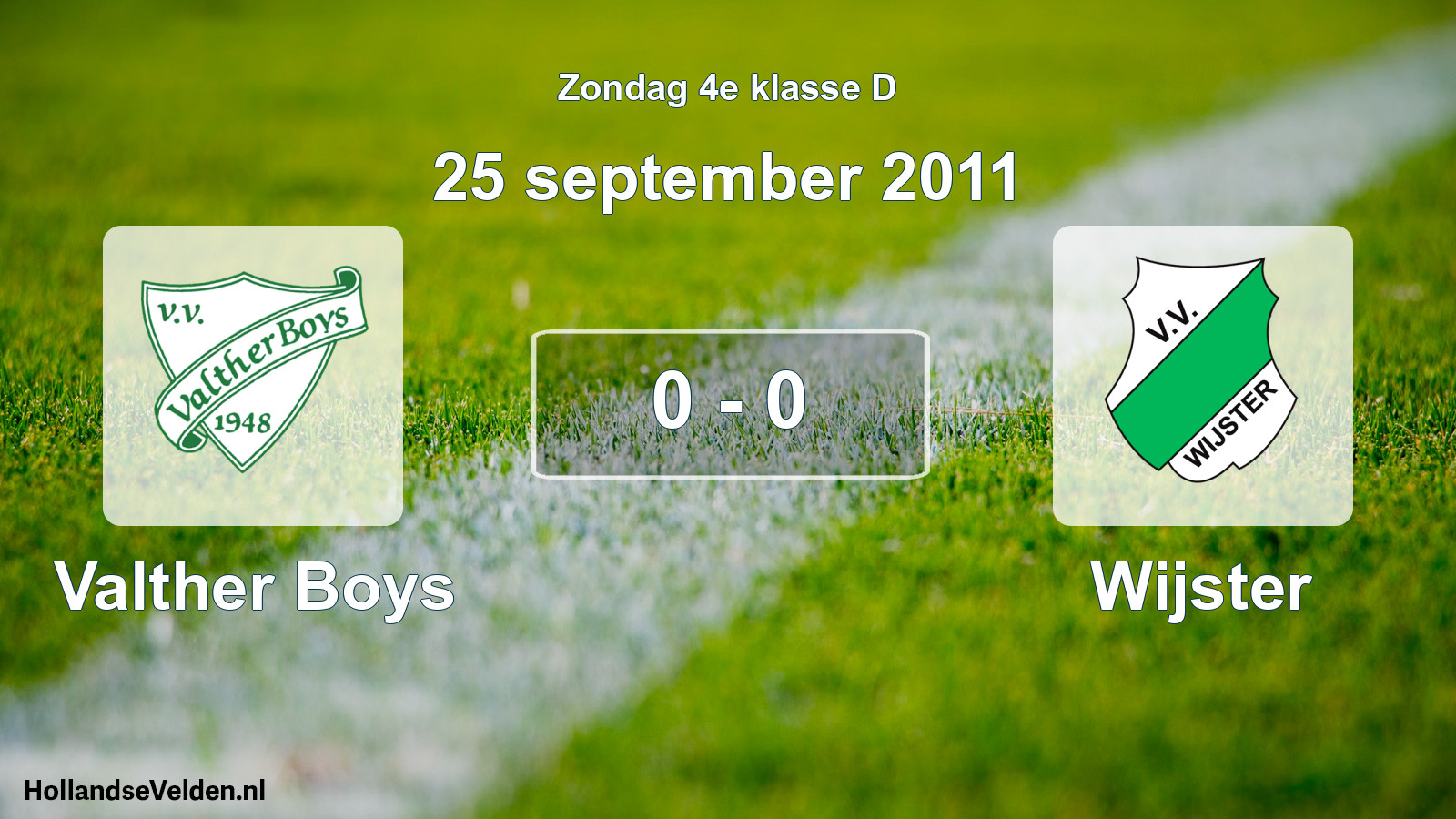Total number of matches played: Valther Boys - Wijster 0 - 0 (25 September 2011)