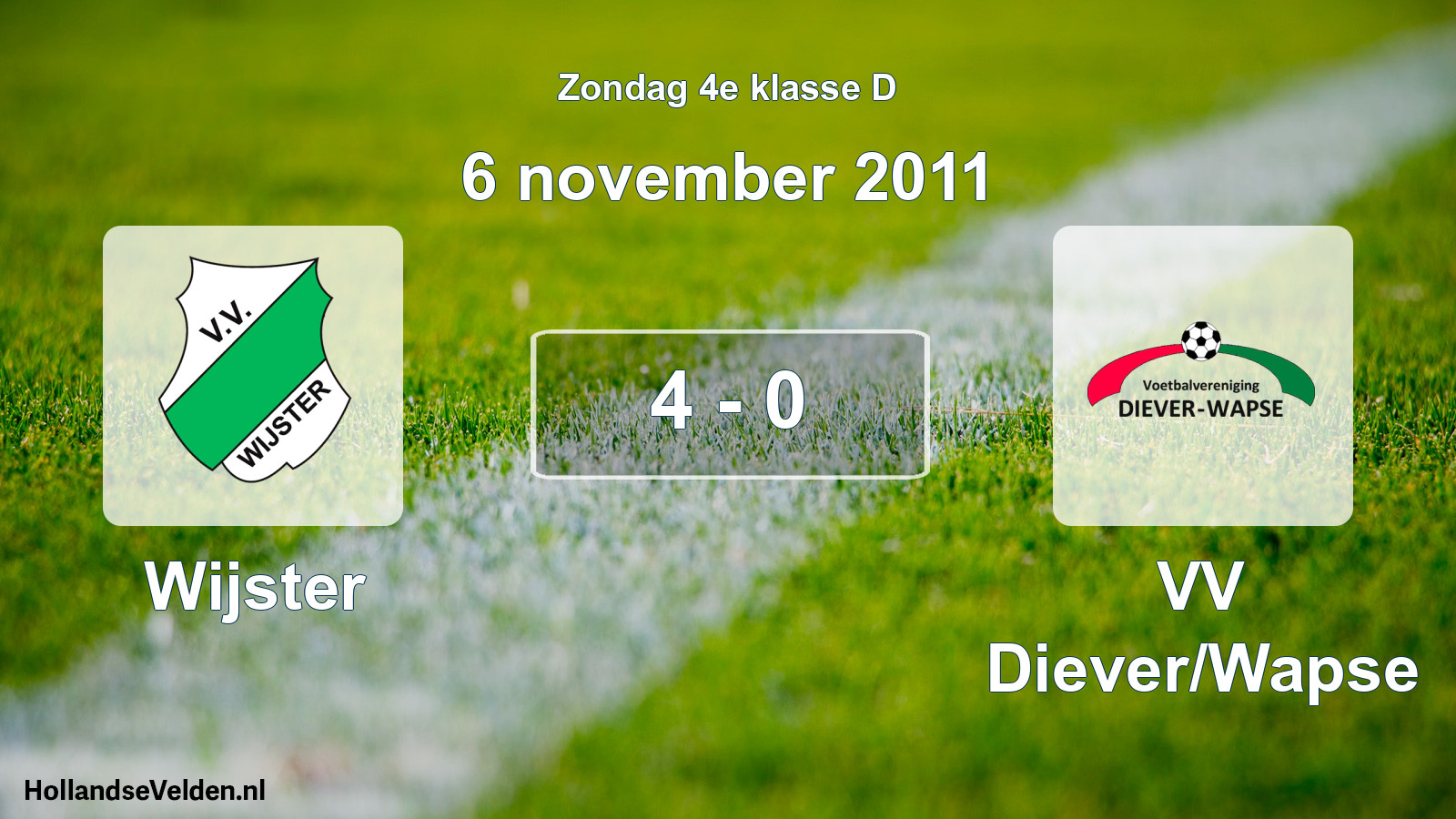Total number of matches played: Wijster - VV Diever/Wapse 4 - 0 (6 November 2011)