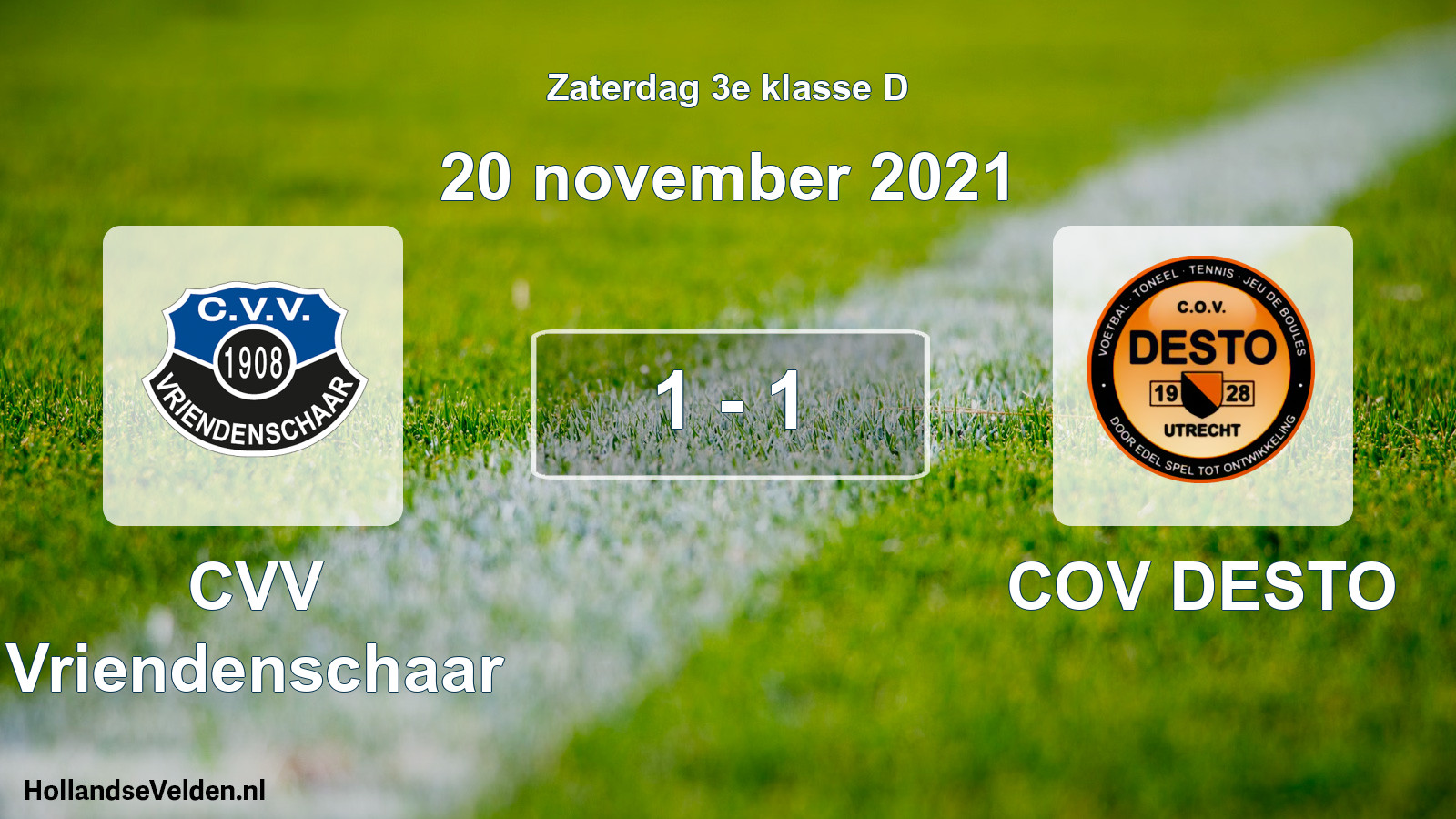 Total number of matches played: CVV Vriendenschaar - COV DESTO 1 - 1 (20 November 2021)