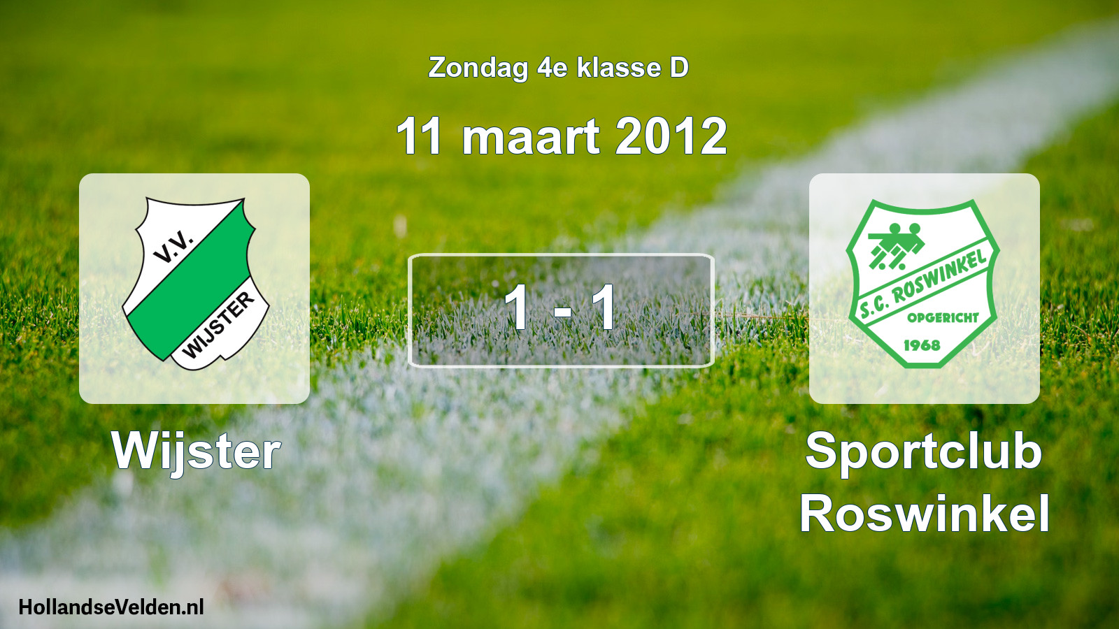 Total number of matches played: Wijster - Sportclub Roswinkel 1 - 1 (11 March 2012)