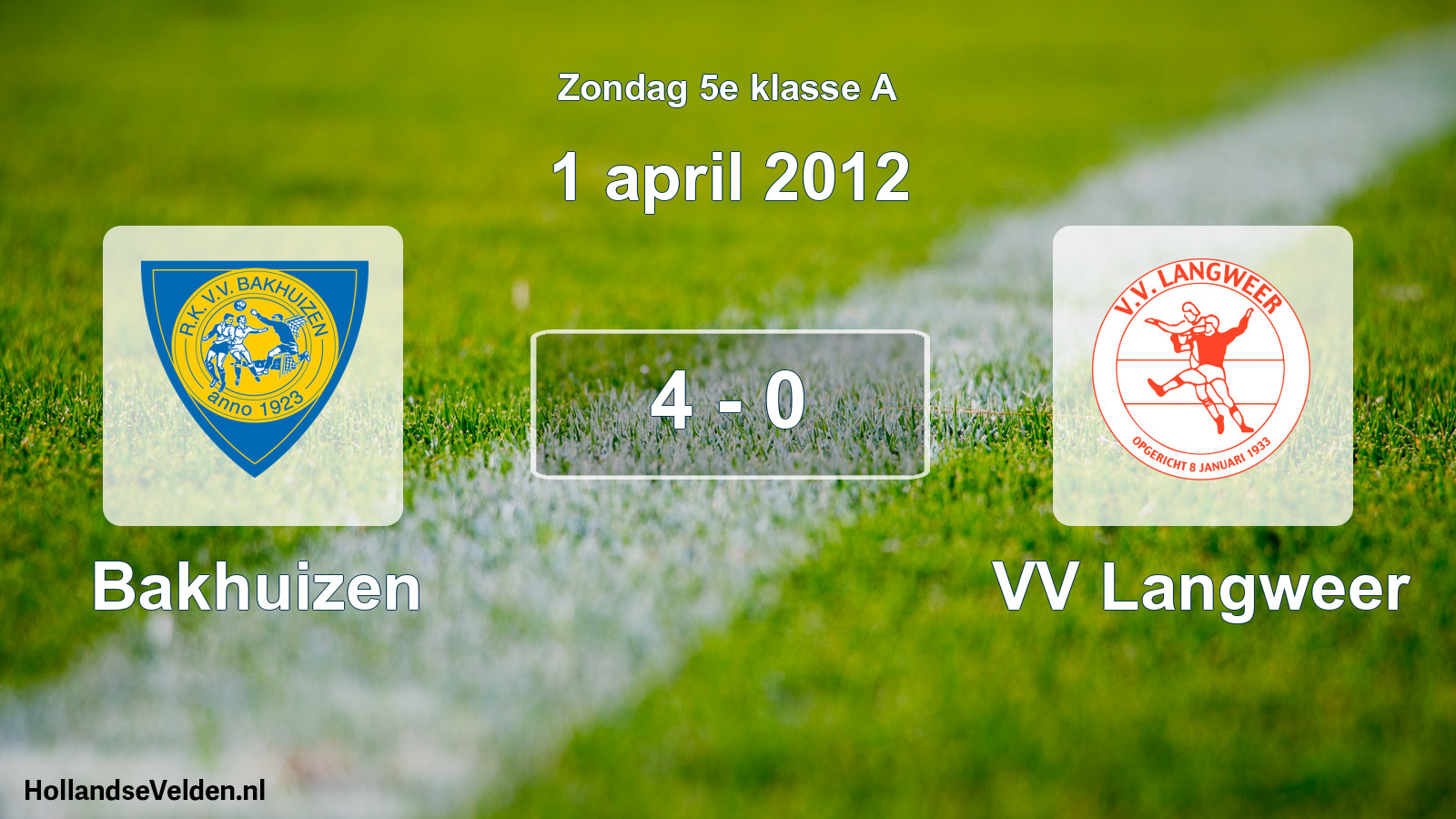 Total number of matches played: Bakhuizen - VV Langweer 4 - 0 (1 April 2012)
