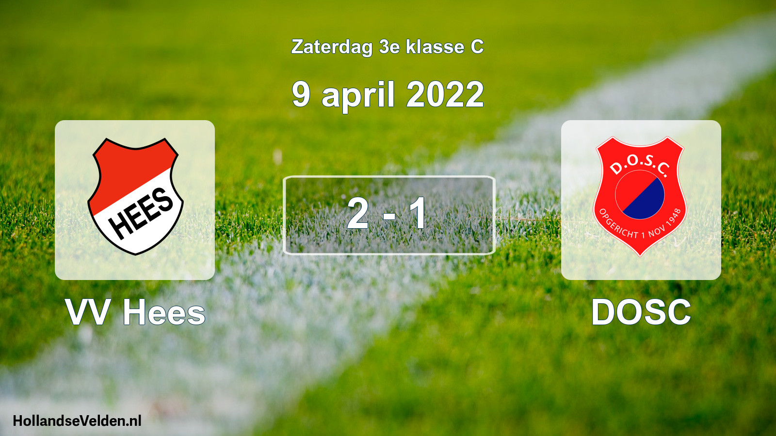 Total number of matches played: VV Hees - DOSC 2 - 1 (9 April 2022)