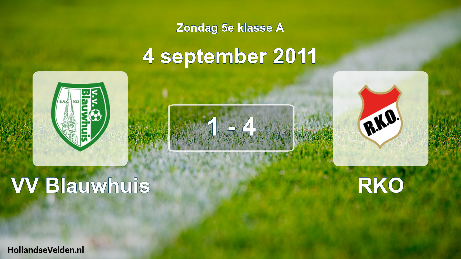 Total number of matches played: VV Blauwhuis - RKO 1 - 4 (4 September 2011)
