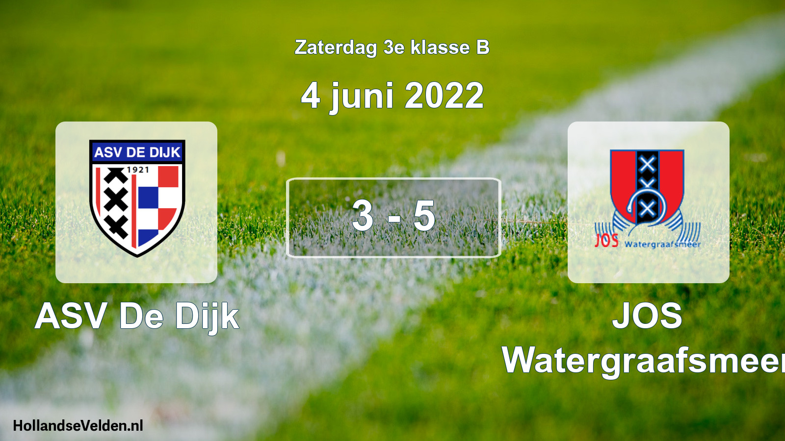 Total number of matches played: ASV De Dijk - JOS Watergraafsmeer 3 - 5 (4 June 2022)