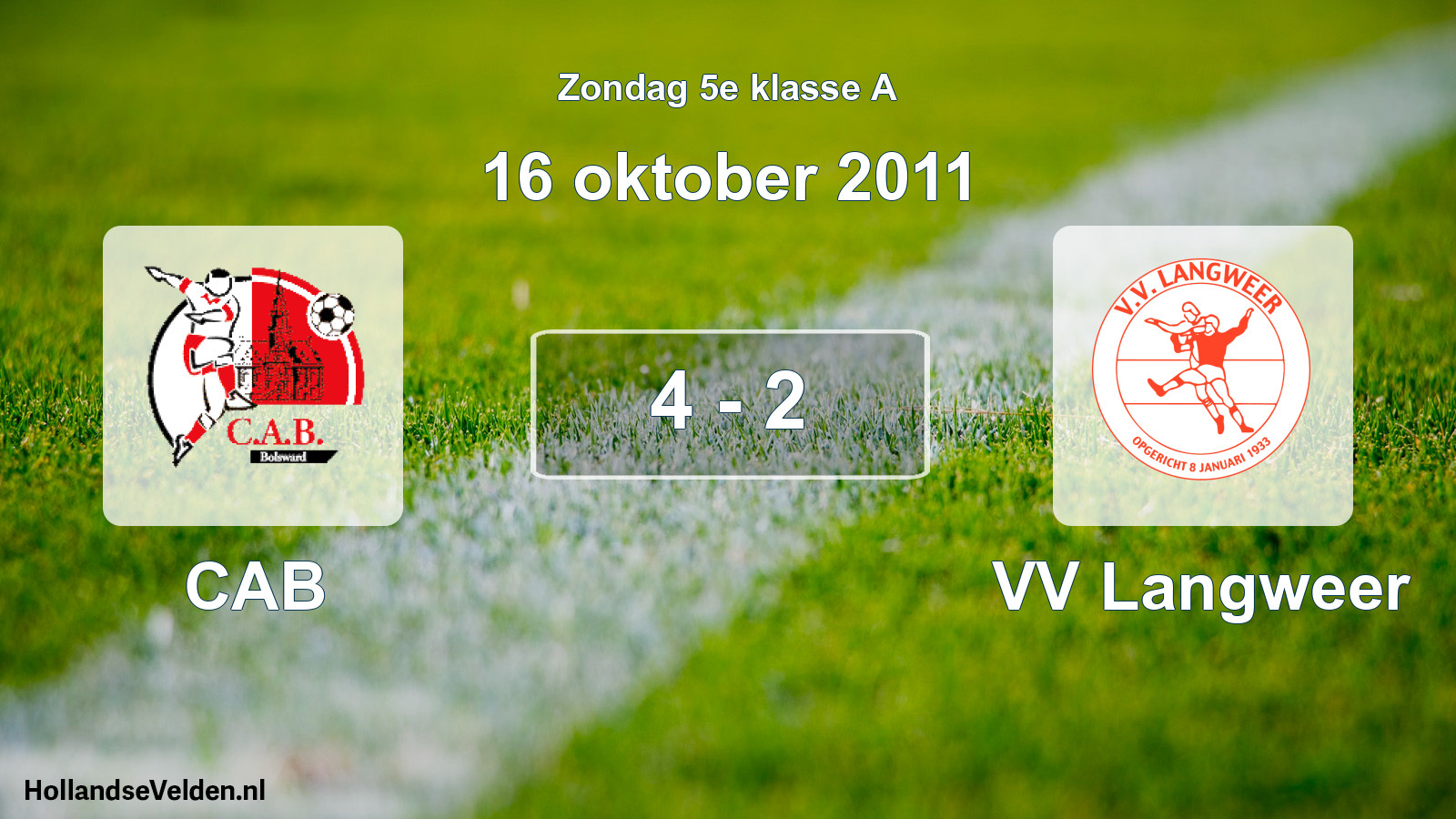 Total number of matches played: CAB - VV Langweer 4 - 2 (16 October 2011)