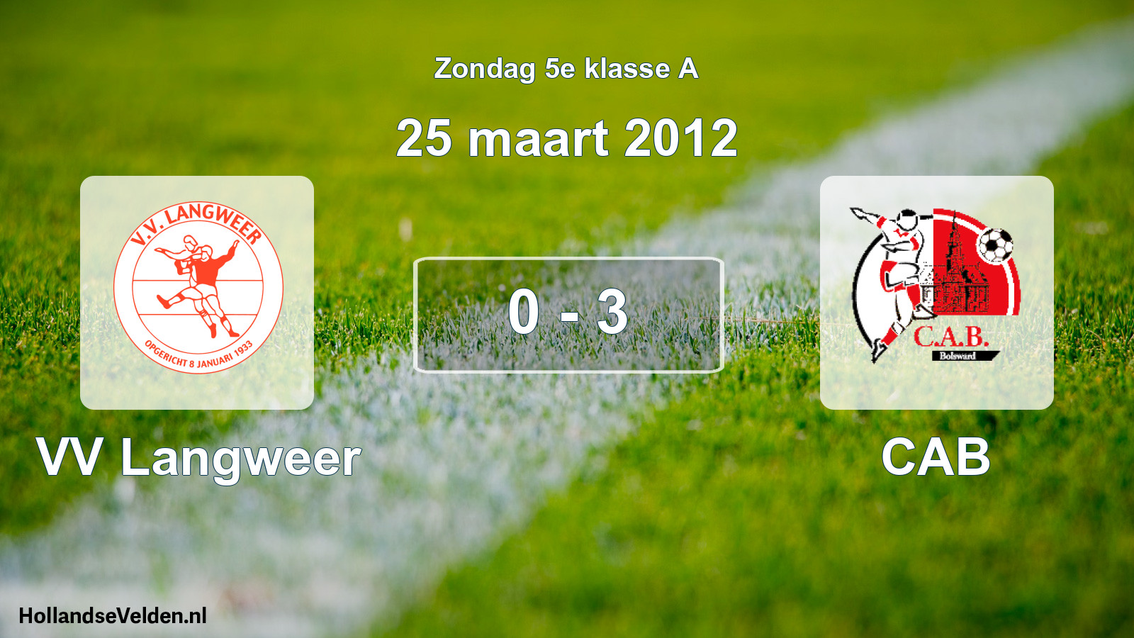 Total number of matches played: VV Langweer - CAB 0 - 3 (25 March 2012)