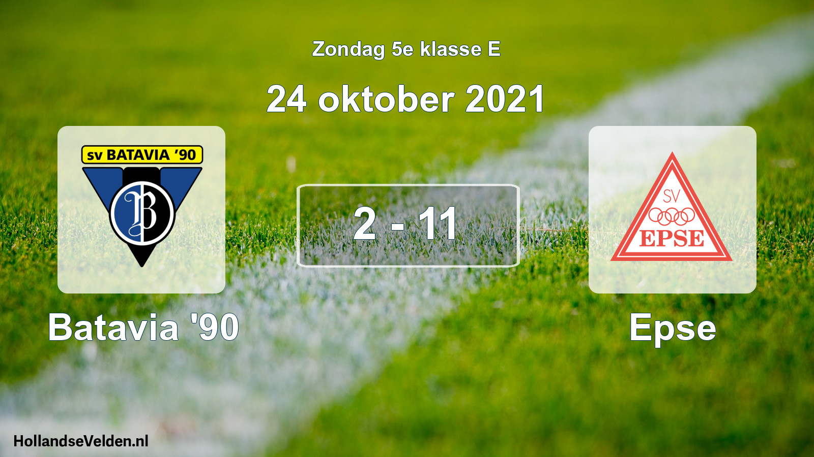 Total number of matches played: Batavia '90 - Epse 2 - 11 (24 October 2021)