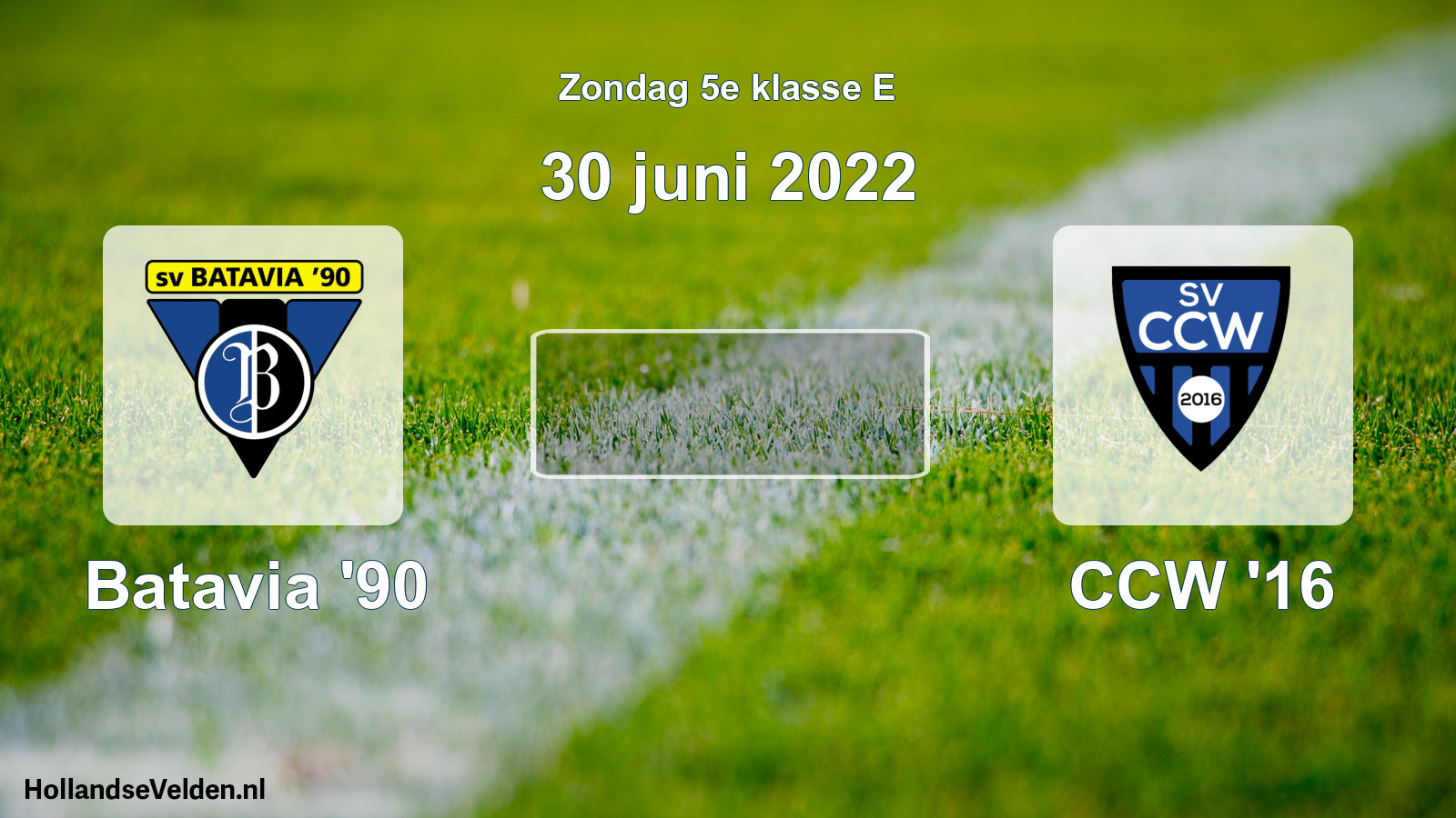 Scheduled Match: Batavia '90 - CCW '16 (30 June 2022)
