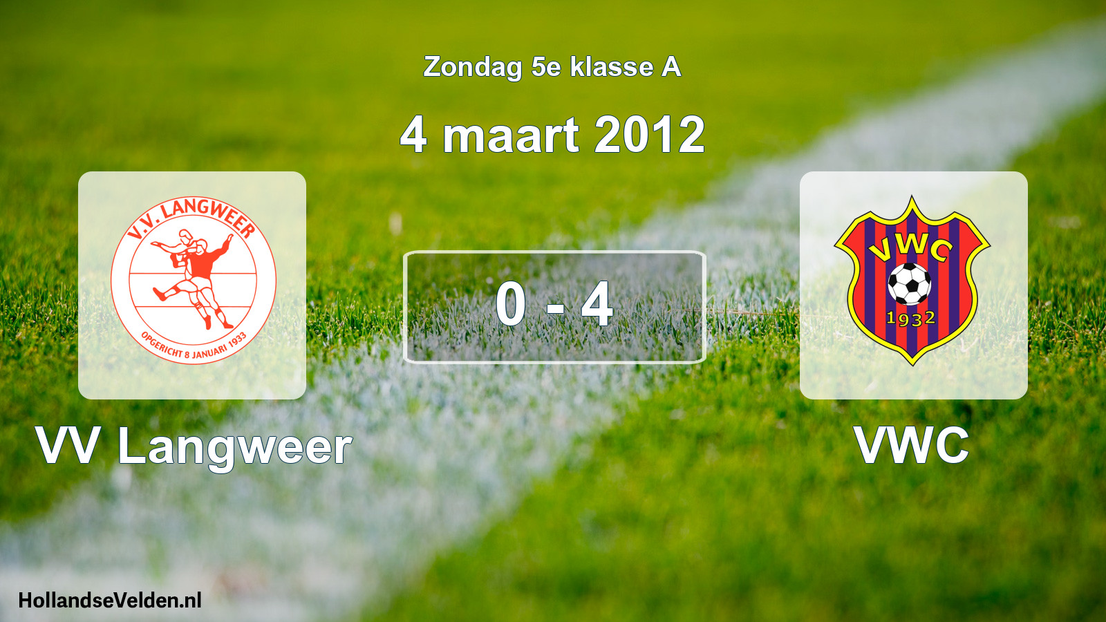 Total number of matches played: VV Langweer - VWC 0 - 4 (4 March 2012)