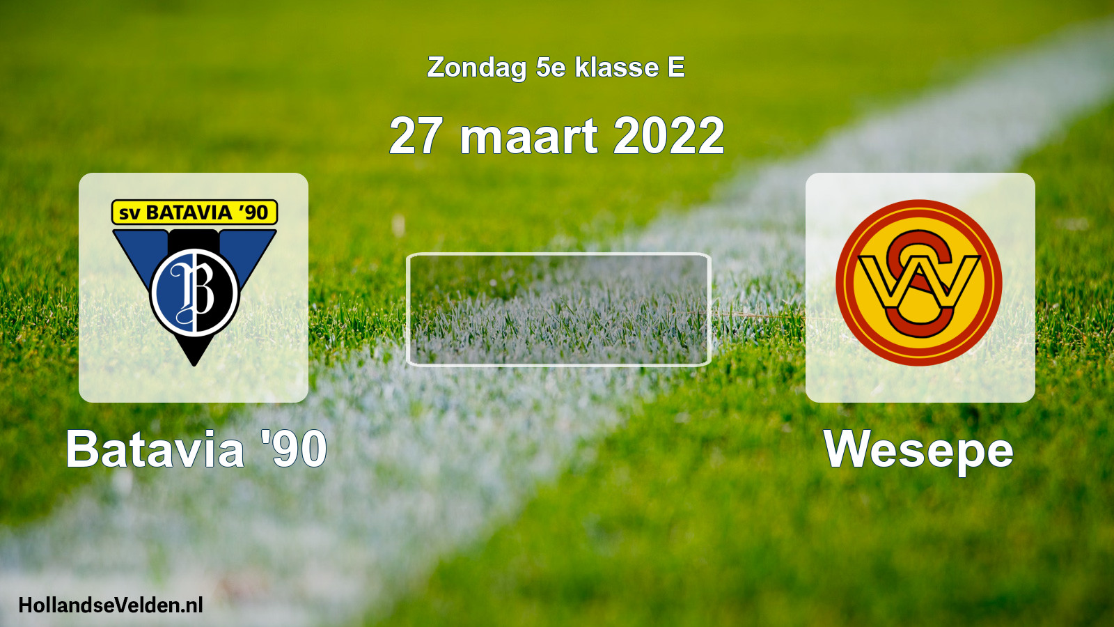 Scheduled Match: Batavia '90 - Wesepe (27 March 2022)