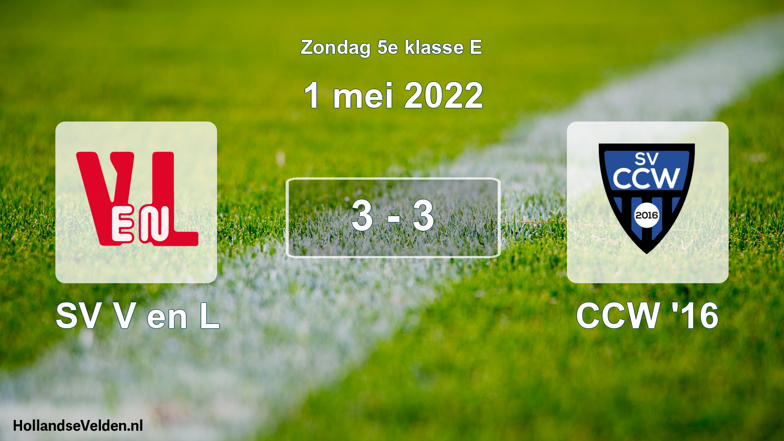 Total number of matches played: SV V en L - CCW '16 3 - 3 (1 May 2022)