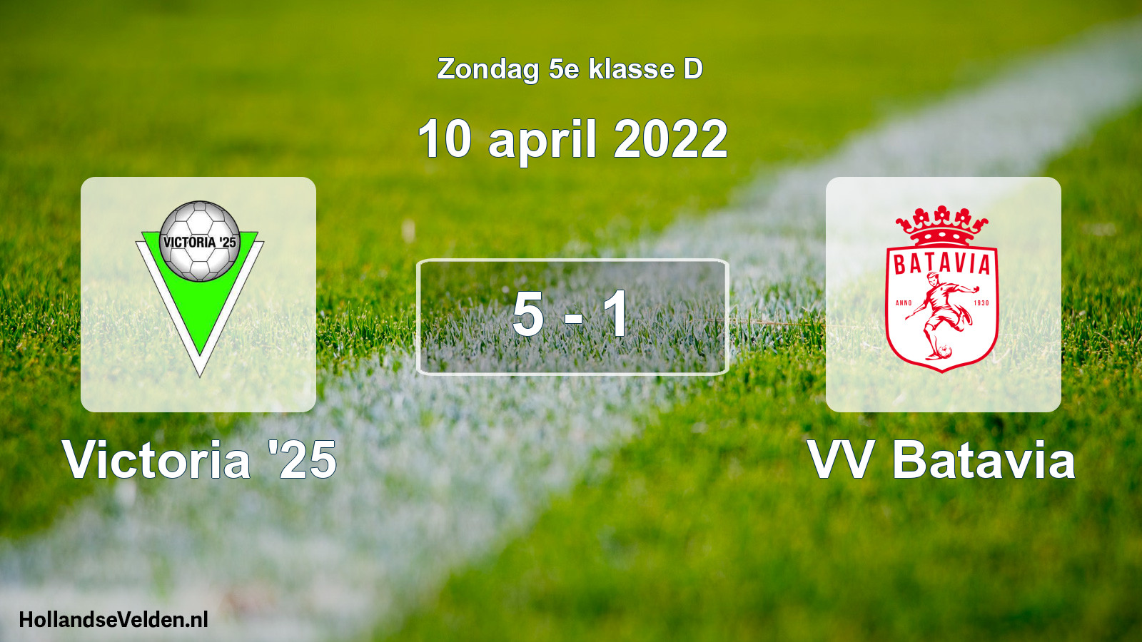 Total number of matches played: Victoria '25 - VV Batavia 5 - 1 (10 April 2022)