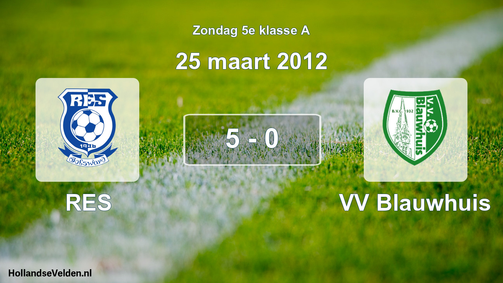Total number of matches played: RES - VV Blauwhuis 5 - 0 (25 March 2012)