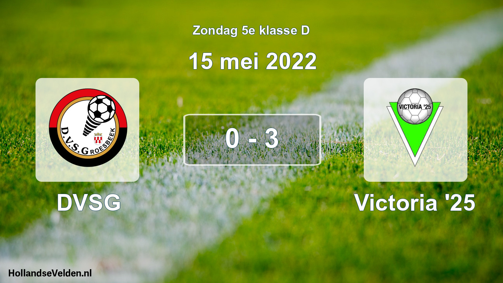Total number of matches played: DVSG - Victoria '25 0 - 3 (15 May 2022)