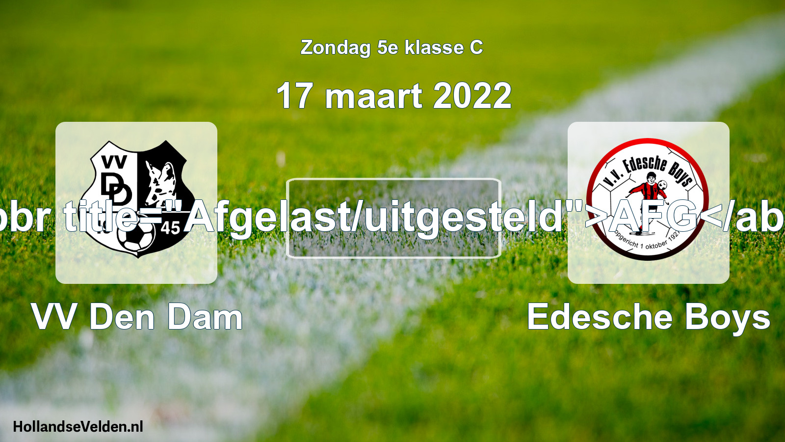 Scheduled Match: VV Den Dam - Edesche Boys (17 March 2022)