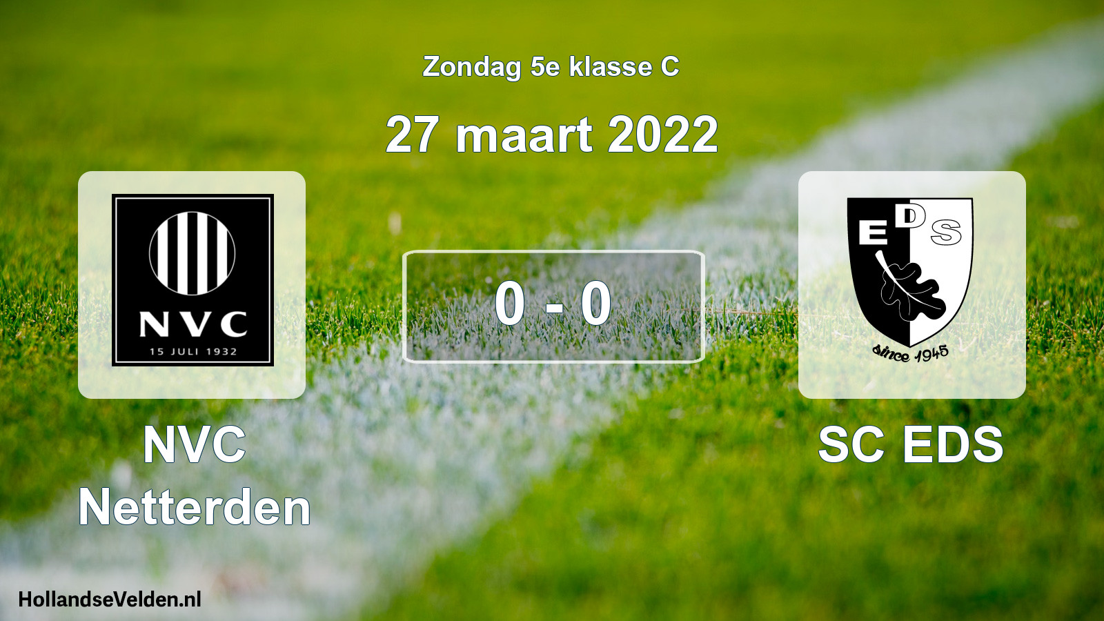 Total number of matches played: NVC Netterden - SC EDS 0 - 0 (27 March 2022)
