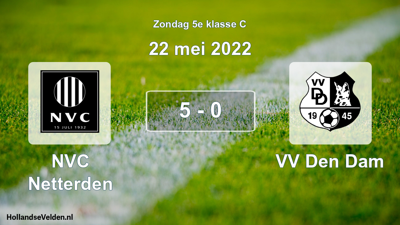 Total number of matches played: NVC Netterden - VV Den Dam 5 - 0 (22 May 2022)