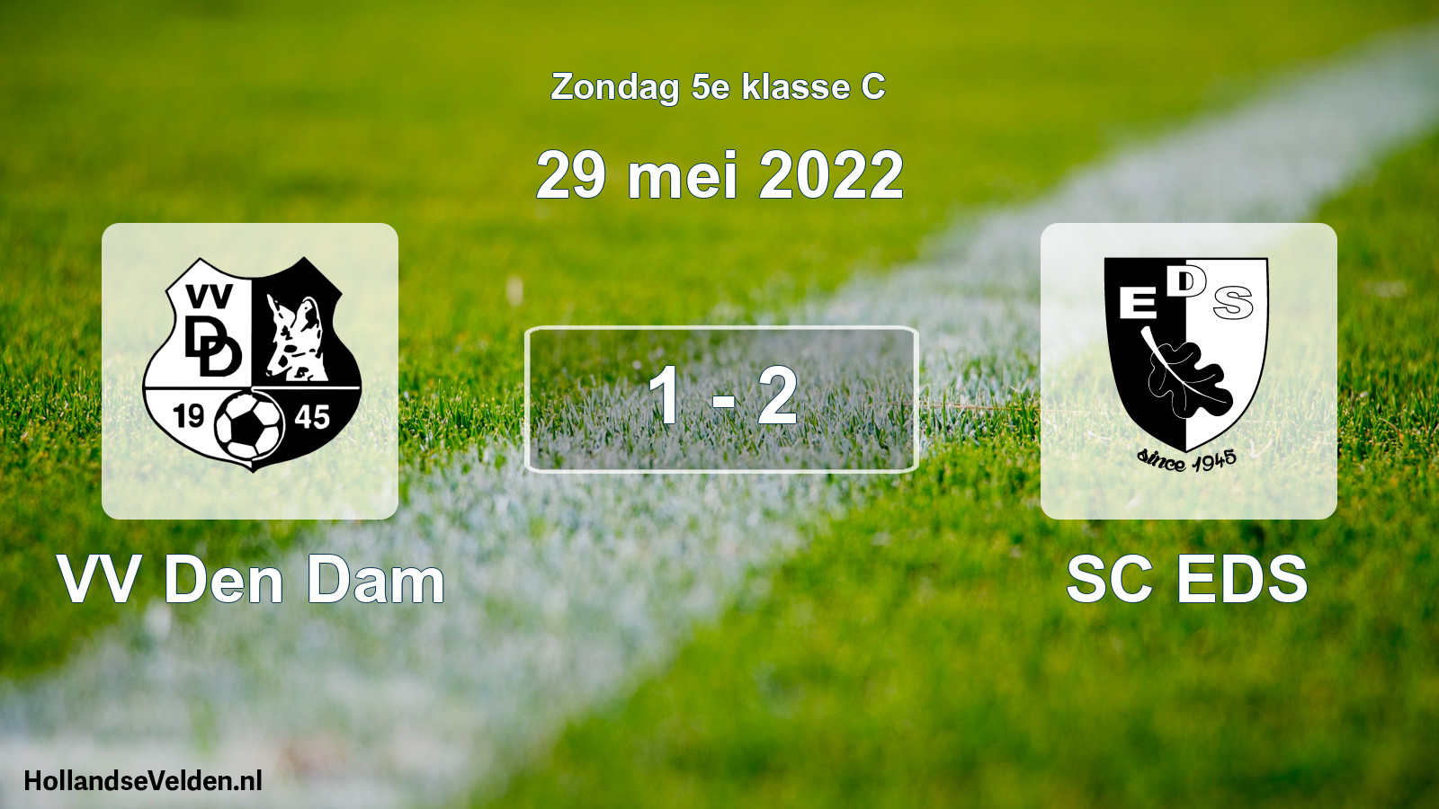 Total number of matches played: VV Den Dam - SC EDS 1 - 2 (29 May 2022)