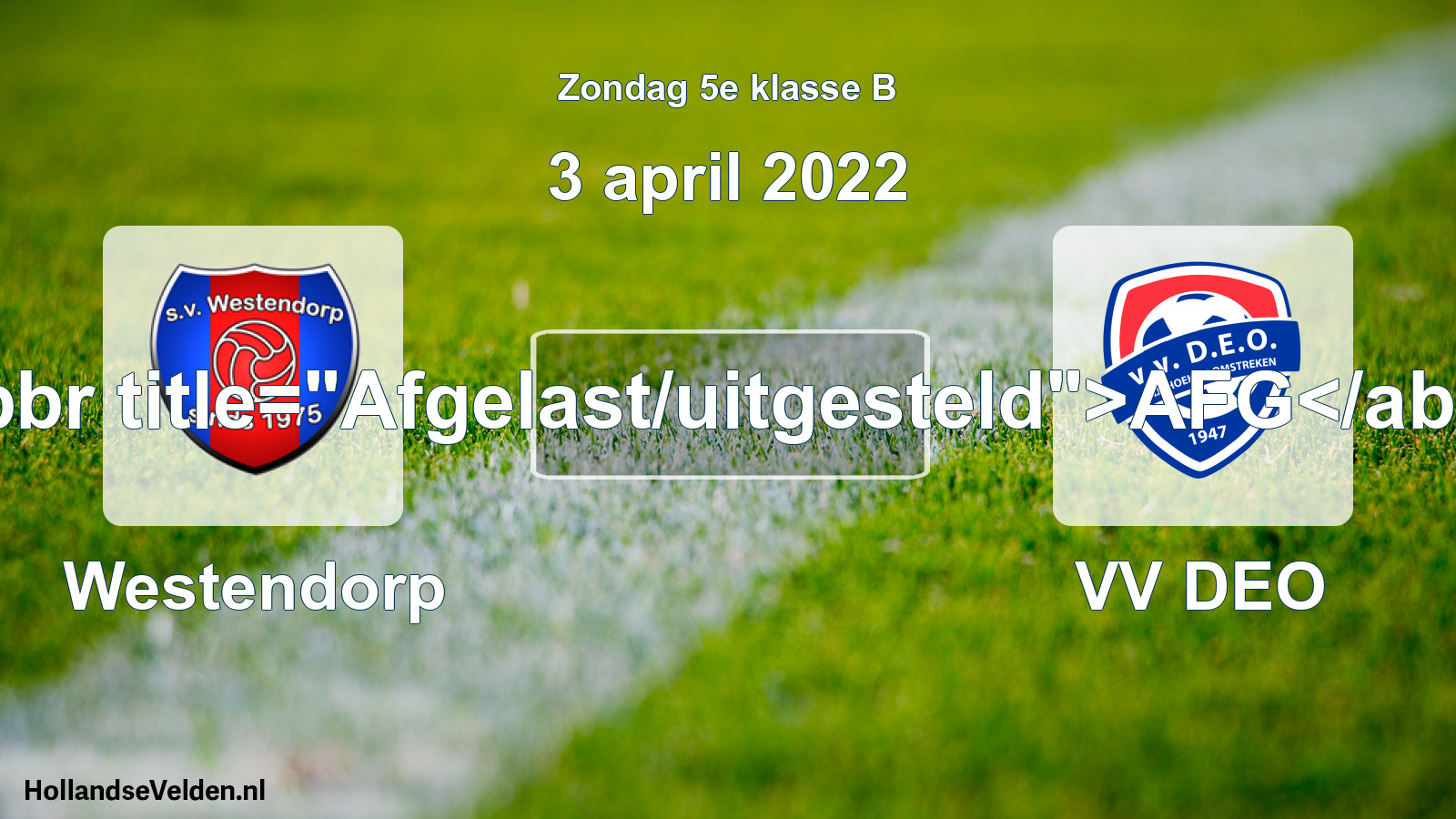 Scheduled Match: Westendorp - VV DEO (3 April 2022)
