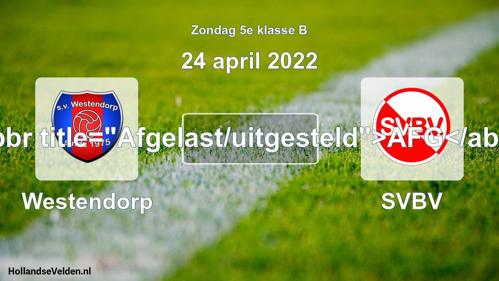 Scheduled Match: Westendorp - SVBV (24 April 2022)