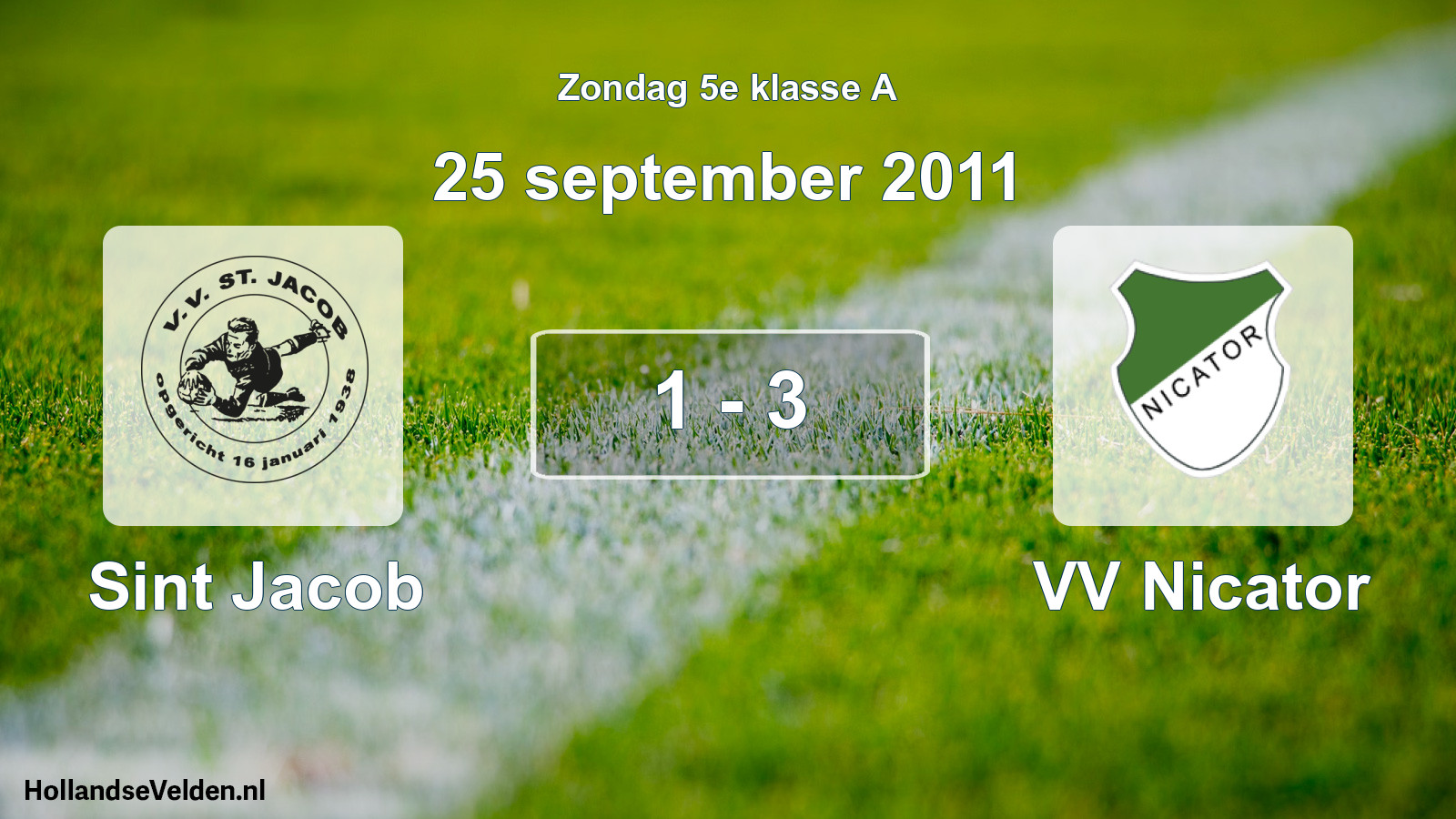 Total number of matches played: Sint Jacob - VV Nicator 1 - 3 (25 September 2011)