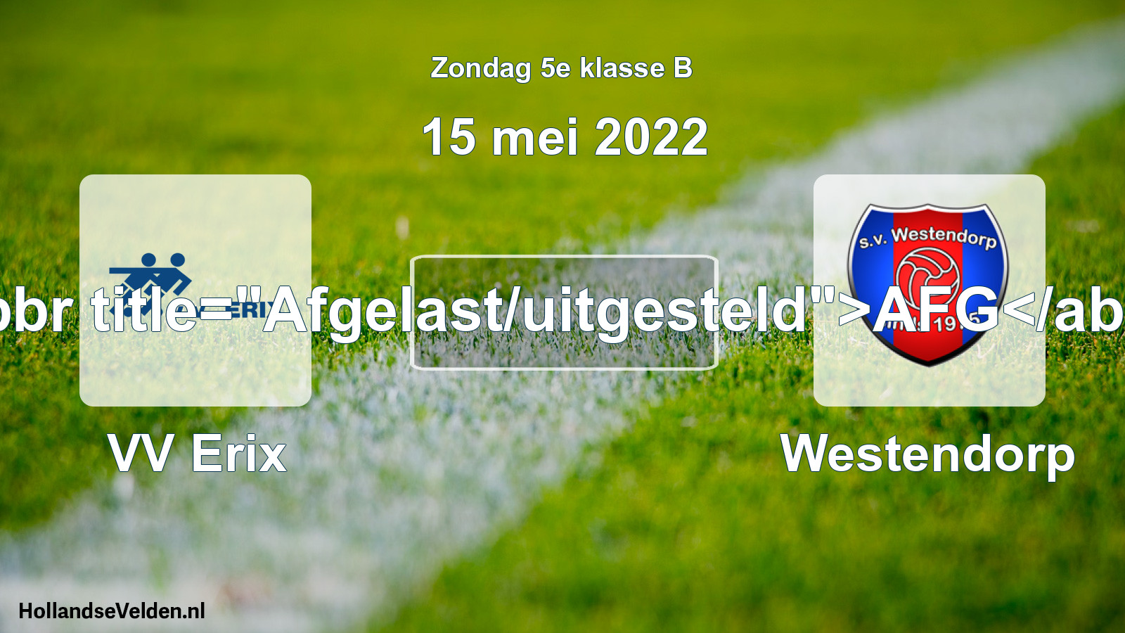 Scheduled Match: VV Erix - Westendorp (15 May 2022)