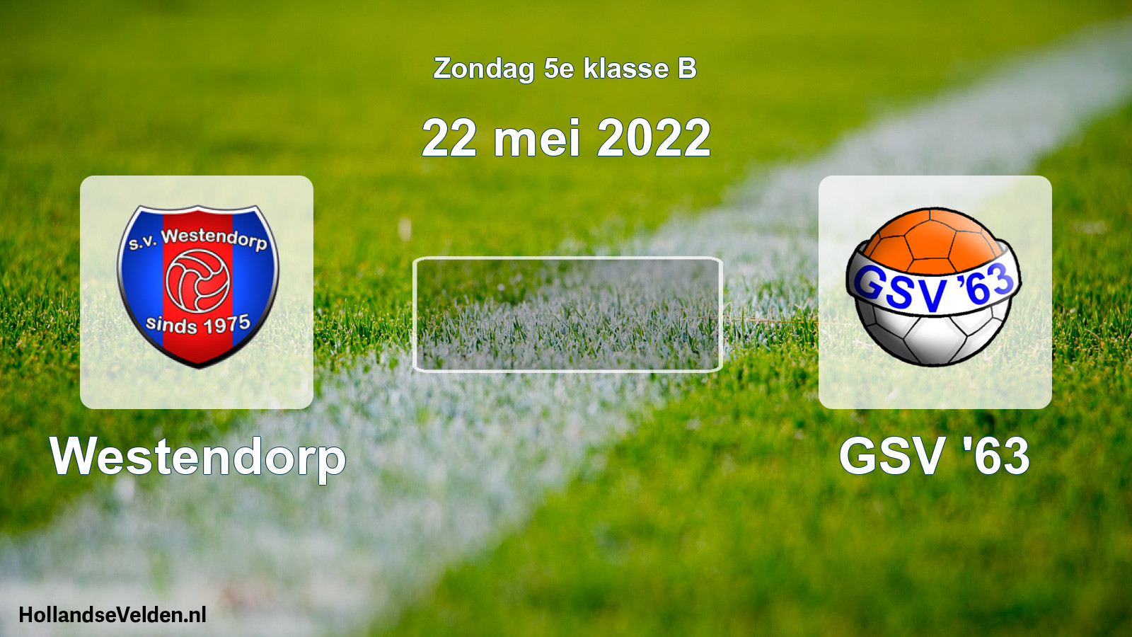 Scheduled Match: Westendorp - GSV '63 (22 May 2022)