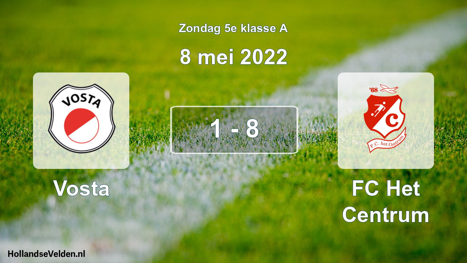 Total number of matches played: Vosta - FC Het Centrum 1 - 8 (8 May 2022)