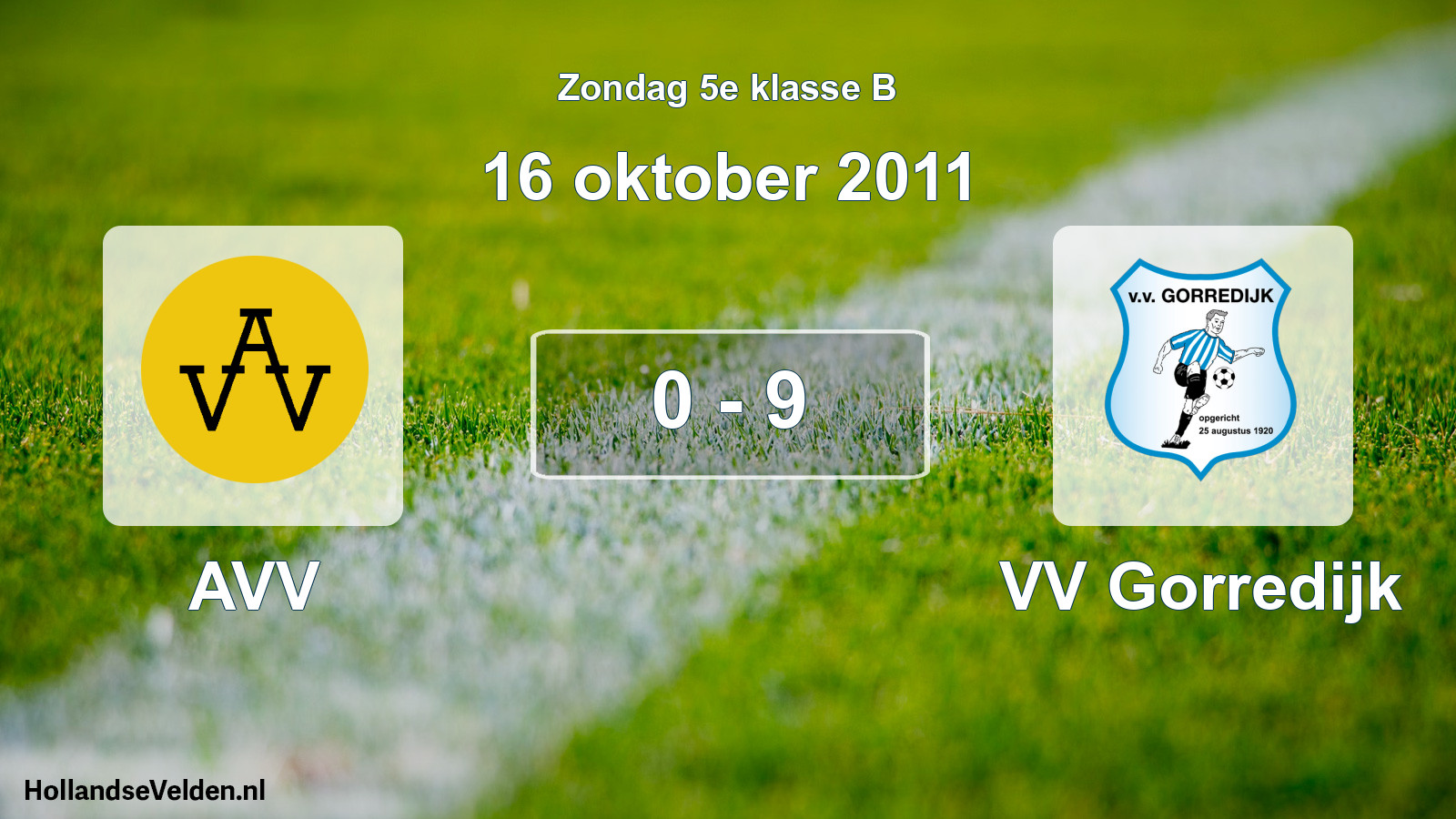Total number of matches played: AVV - VV Gorredijk 0 - 9 (16 October 2011)