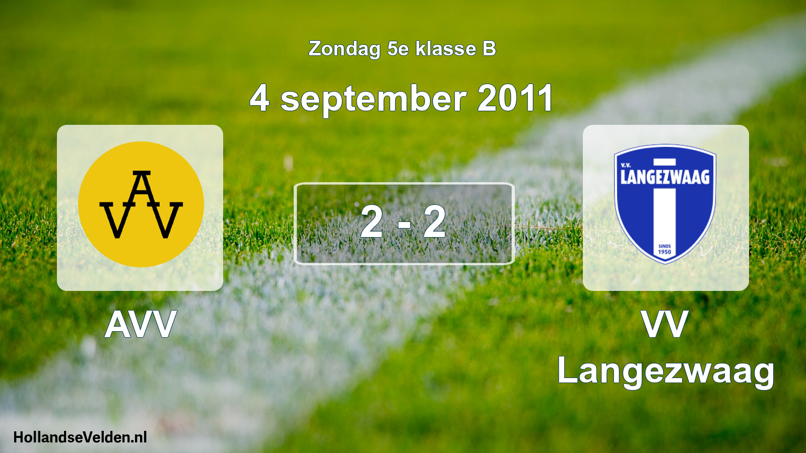 Total number of matches played: AVV - VV Langezwaag 2 - 2 (4 September 2011)