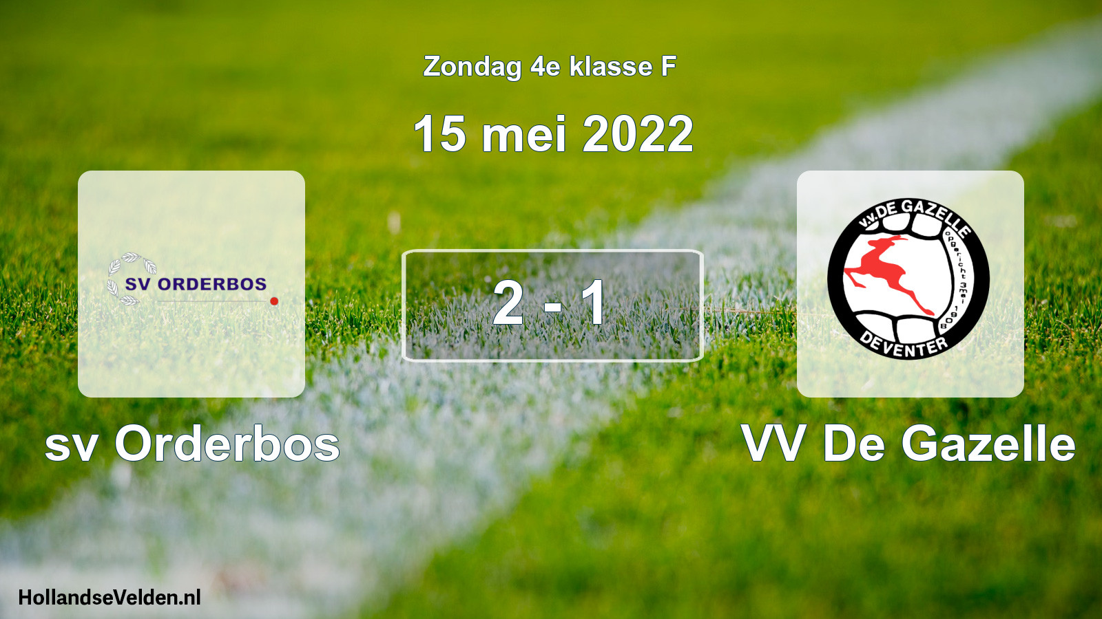 Total number of matches played: sv Orderbos - VV De Gazelle 2 - 1 (15 May 2022)