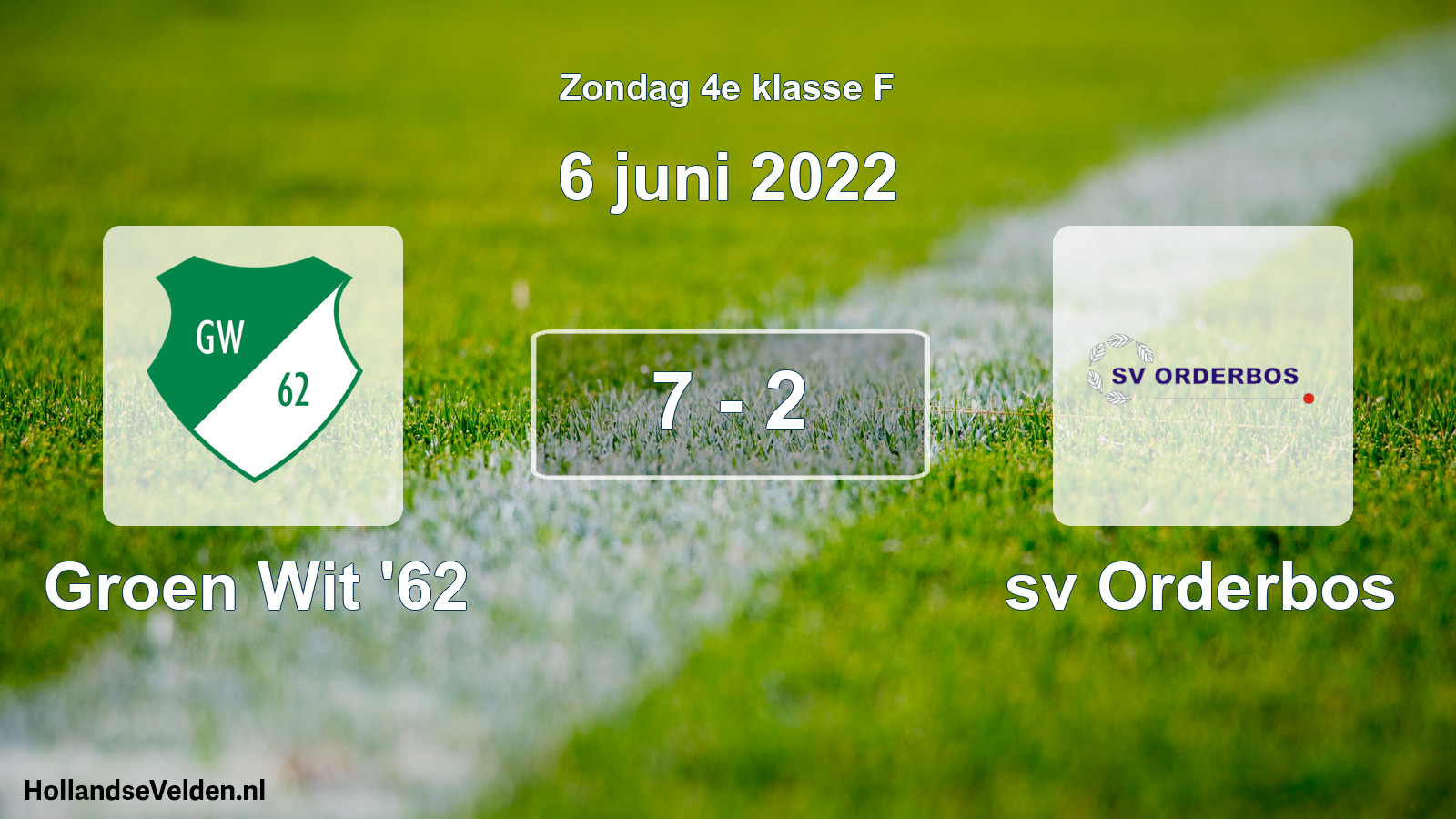 Total number of matches played: Groen Wit '62 - sv Orderbos 7 - 2 (6 June 2022)