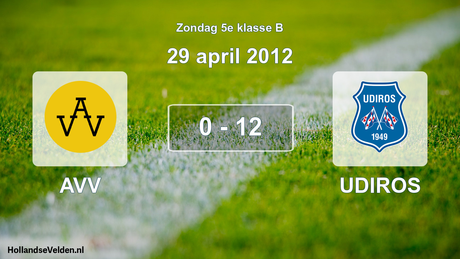Total number of matches played: AVV - UDIROS 0 - 12 (29 April 2012)