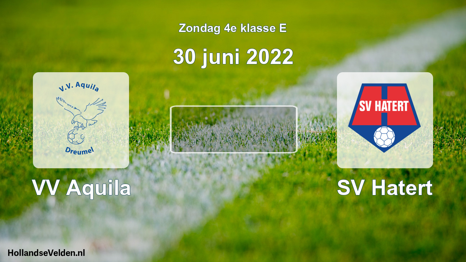 Scheduled Match: VV Aquila - SV Hatert (30 June 2022)