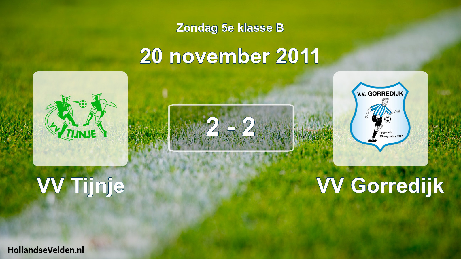 Total number of matches played: VV Tijnje - VV Gorredijk 2 - 2 (20 November 2011)