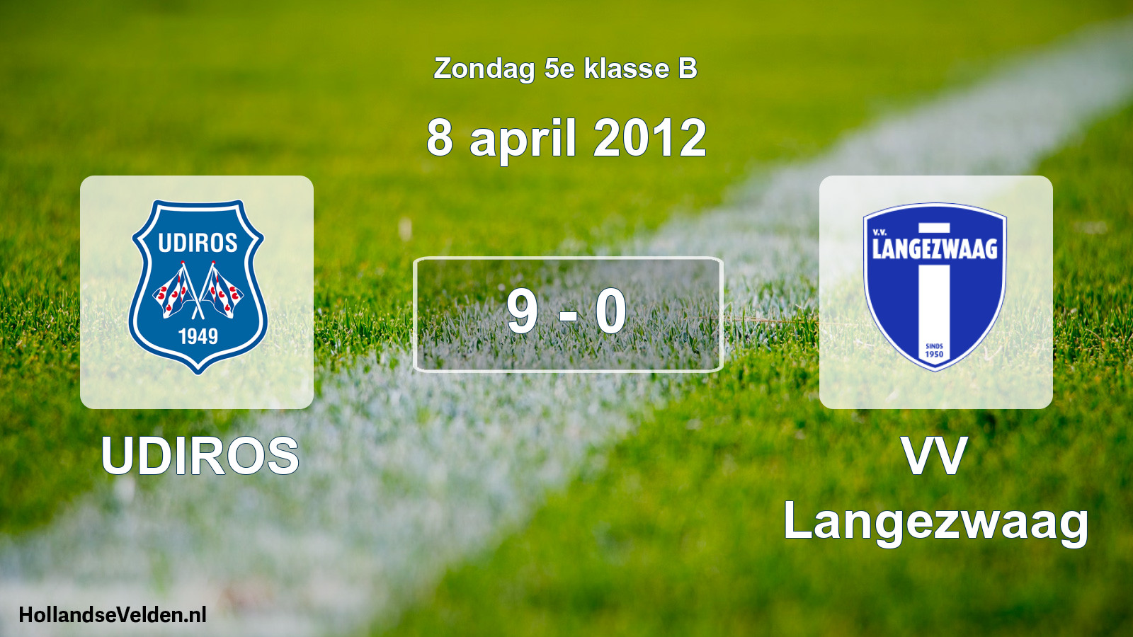 Total number of matches played: UDIROS - VV Langezwaag 9 - 0 (8 April 2012)