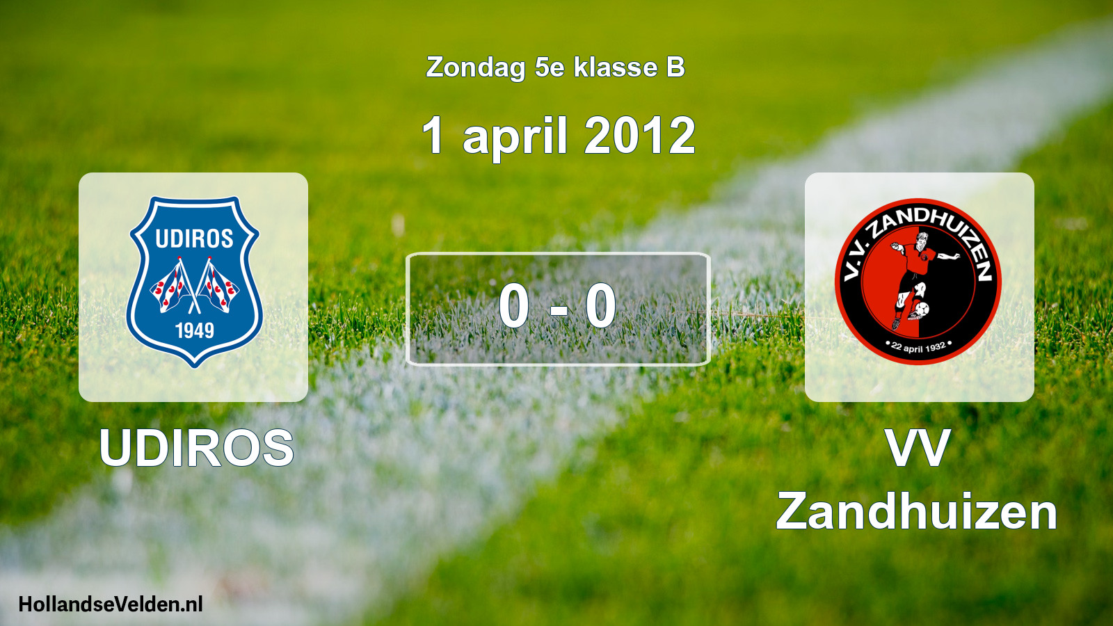 Total number of matches played: UDIROS - VV Zandhuizen 0 - 0 (1 April 2012)