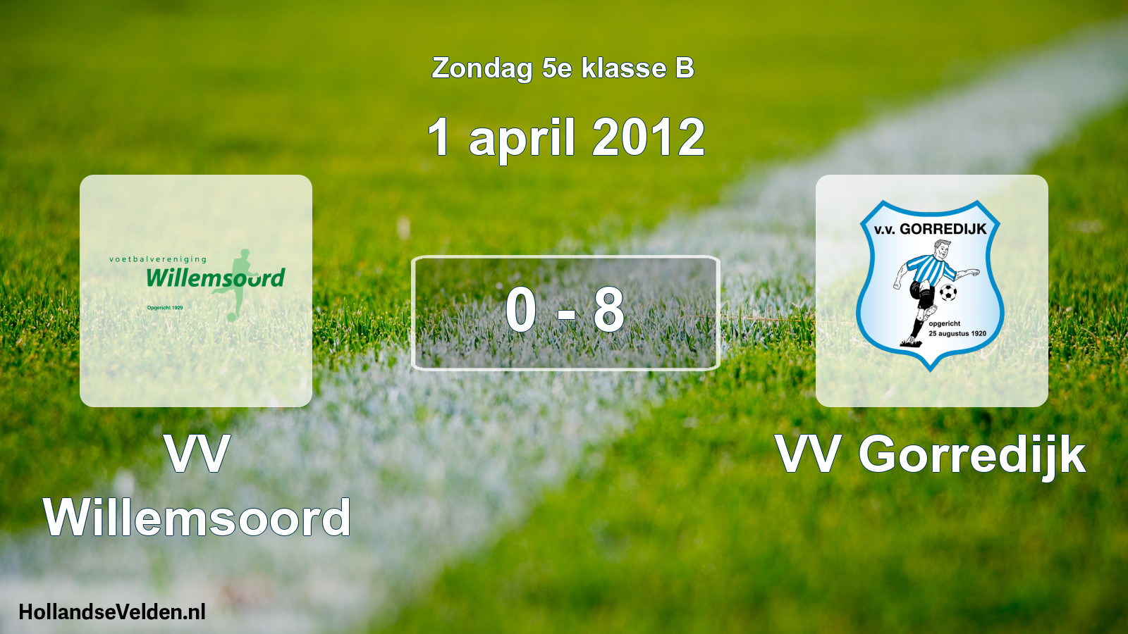 Total number of matches played: VV Willemsoord - VV Gorredijk 0 - 8 (1 April 2012)