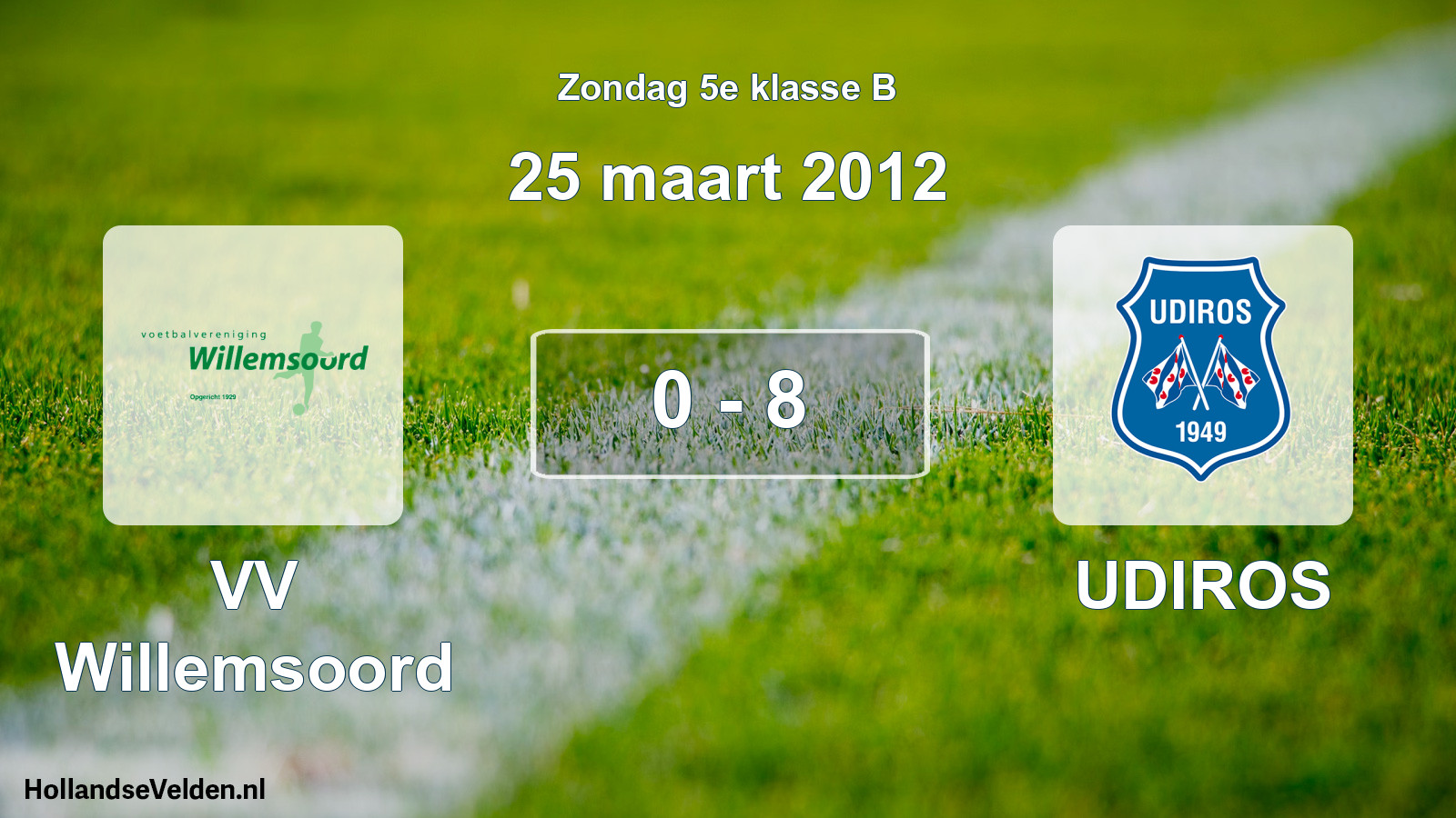 Total number of matches played: VV Willemsoord - UDIROS 0 - 8 (25 March 2012)