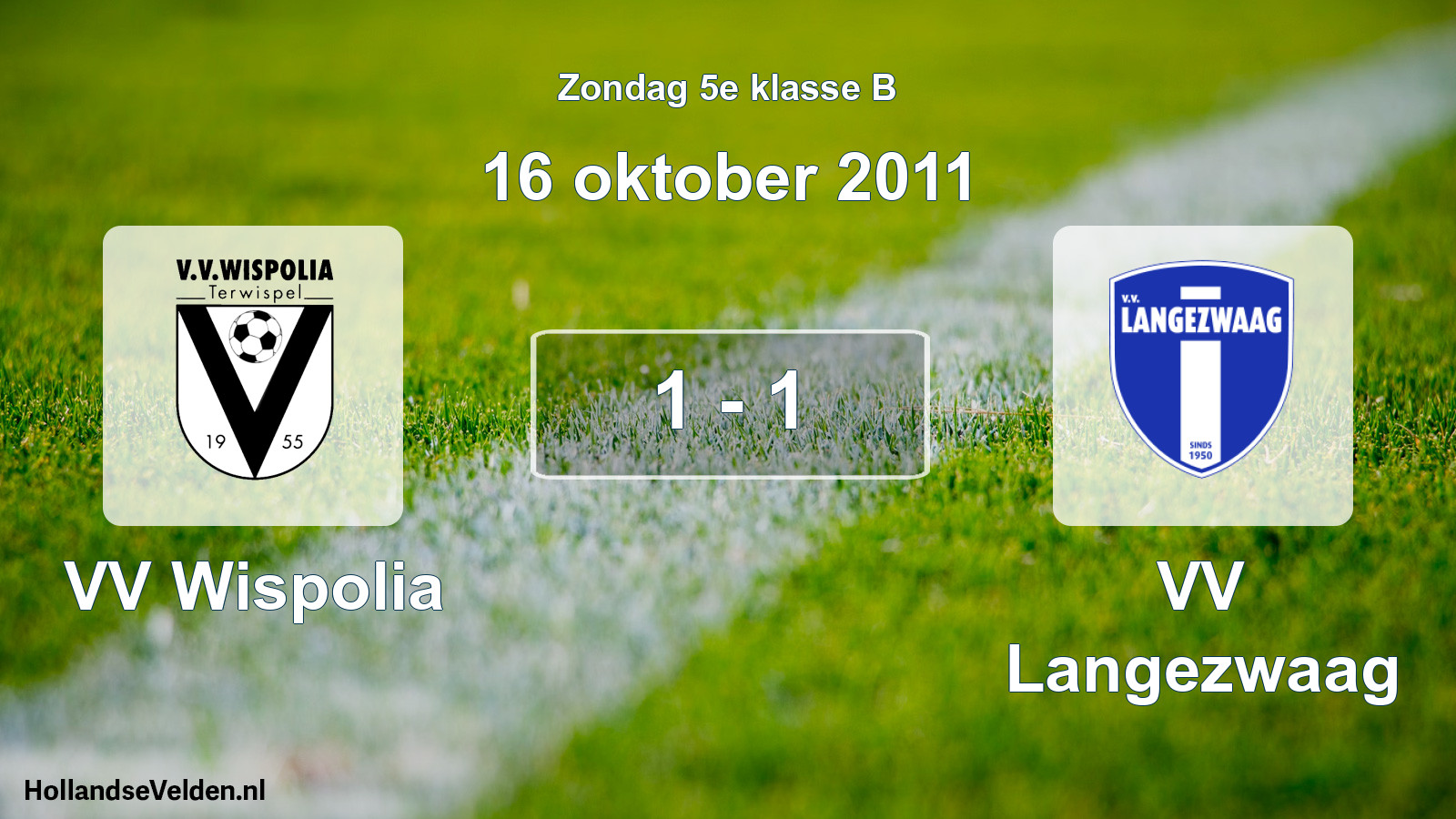 Total number of matches played: VV Wispolia - VV Langezwaag 1 - 1 (16 October 2011)