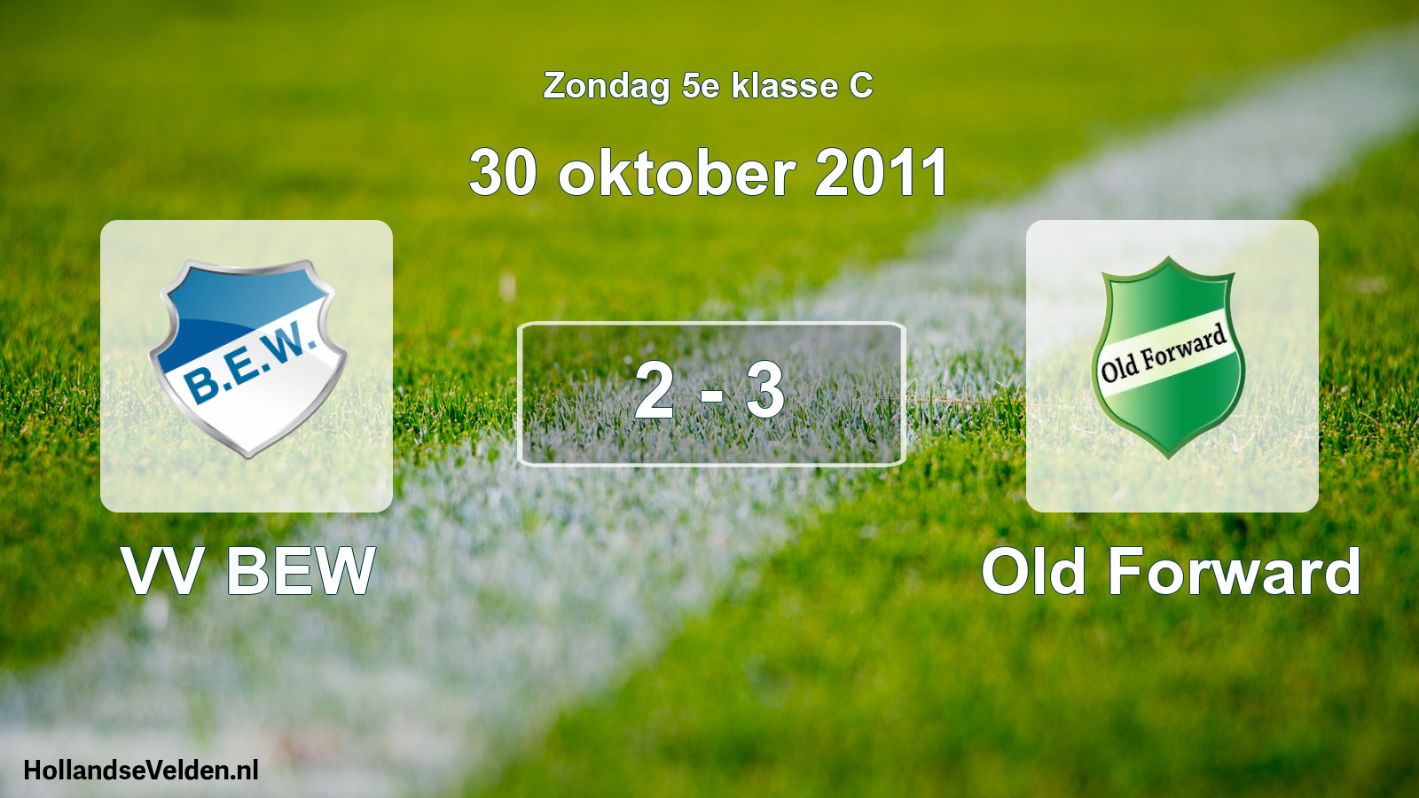 Total number of matches played: VV BEW - Old Forward 2 - 3 (30 October 2011)