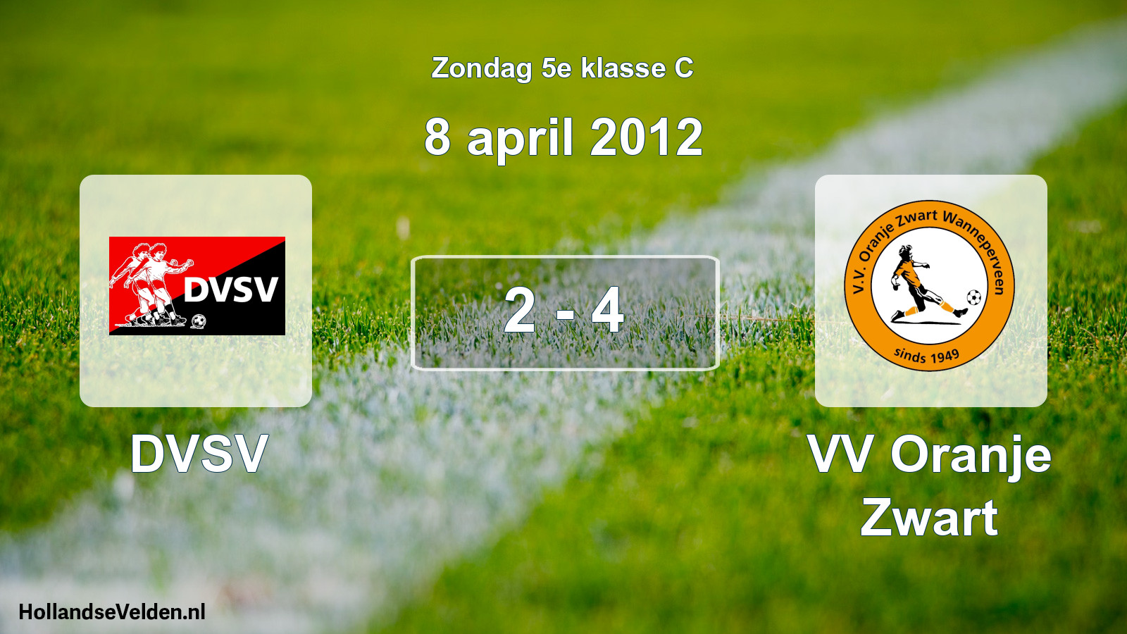 Total number of matches played: DVSV - VV Oranje Zwart 2 - 4 (8 April 2012)