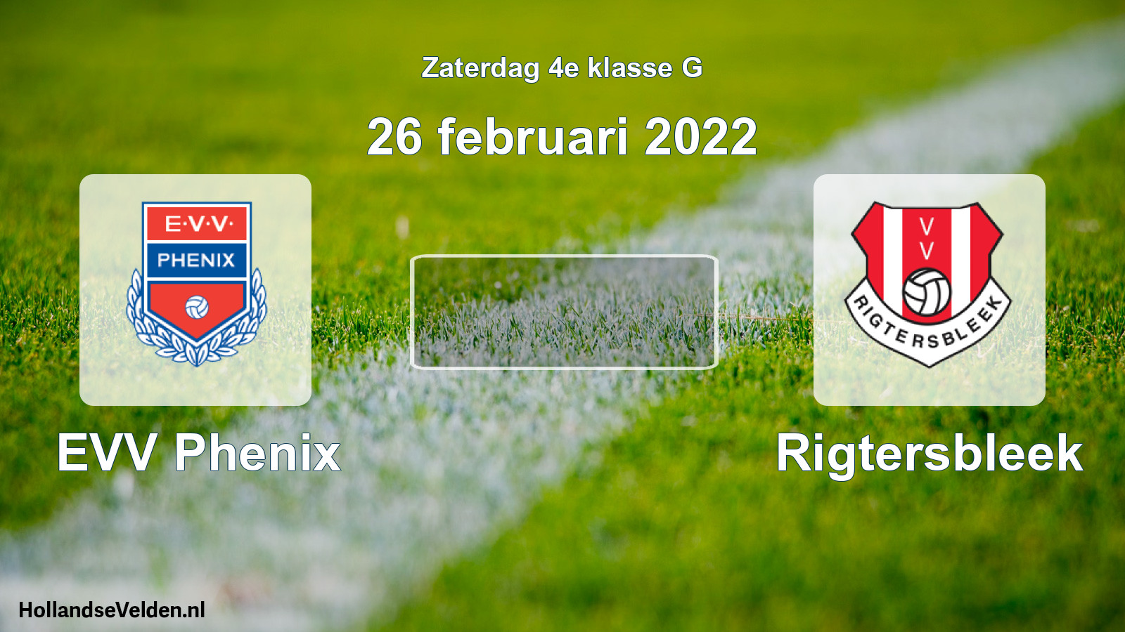 Geplande wedstrijd: EVV Phenix - Rigtersbleek (26 februari 2022)