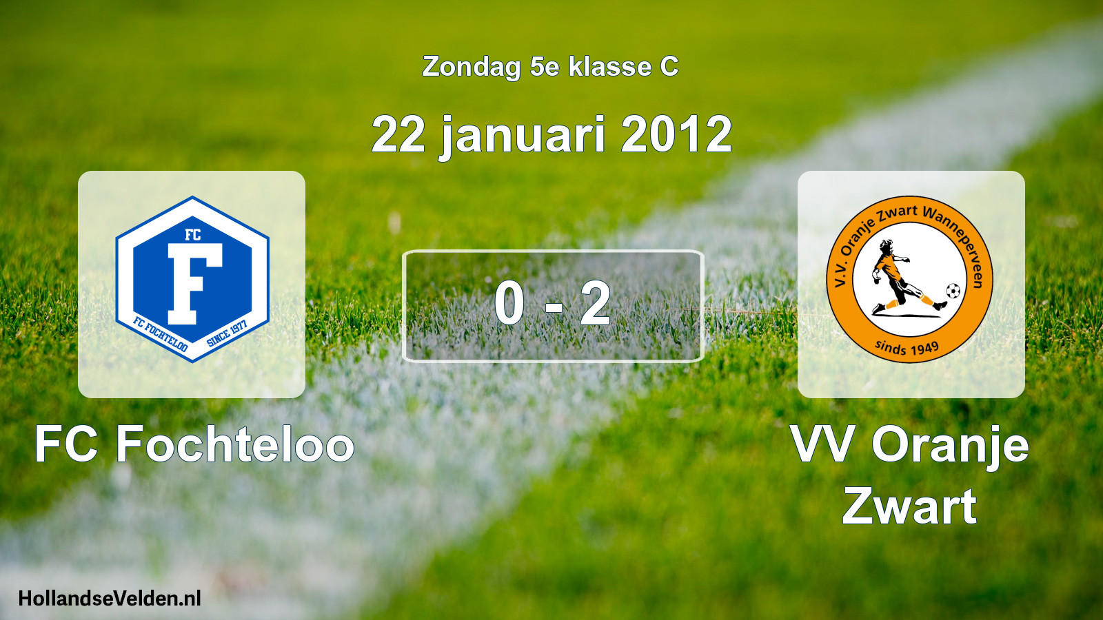 Total number of matches played: FC Fochteloo - VV Oranje Zwart 0 - 2 (22 January 2012)