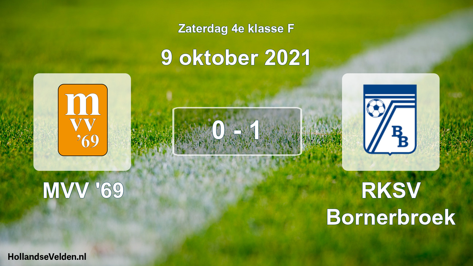 Total number of matches played: MVV '69 - RKSV Bornerbroek 0 - 1 (9 October 2021)